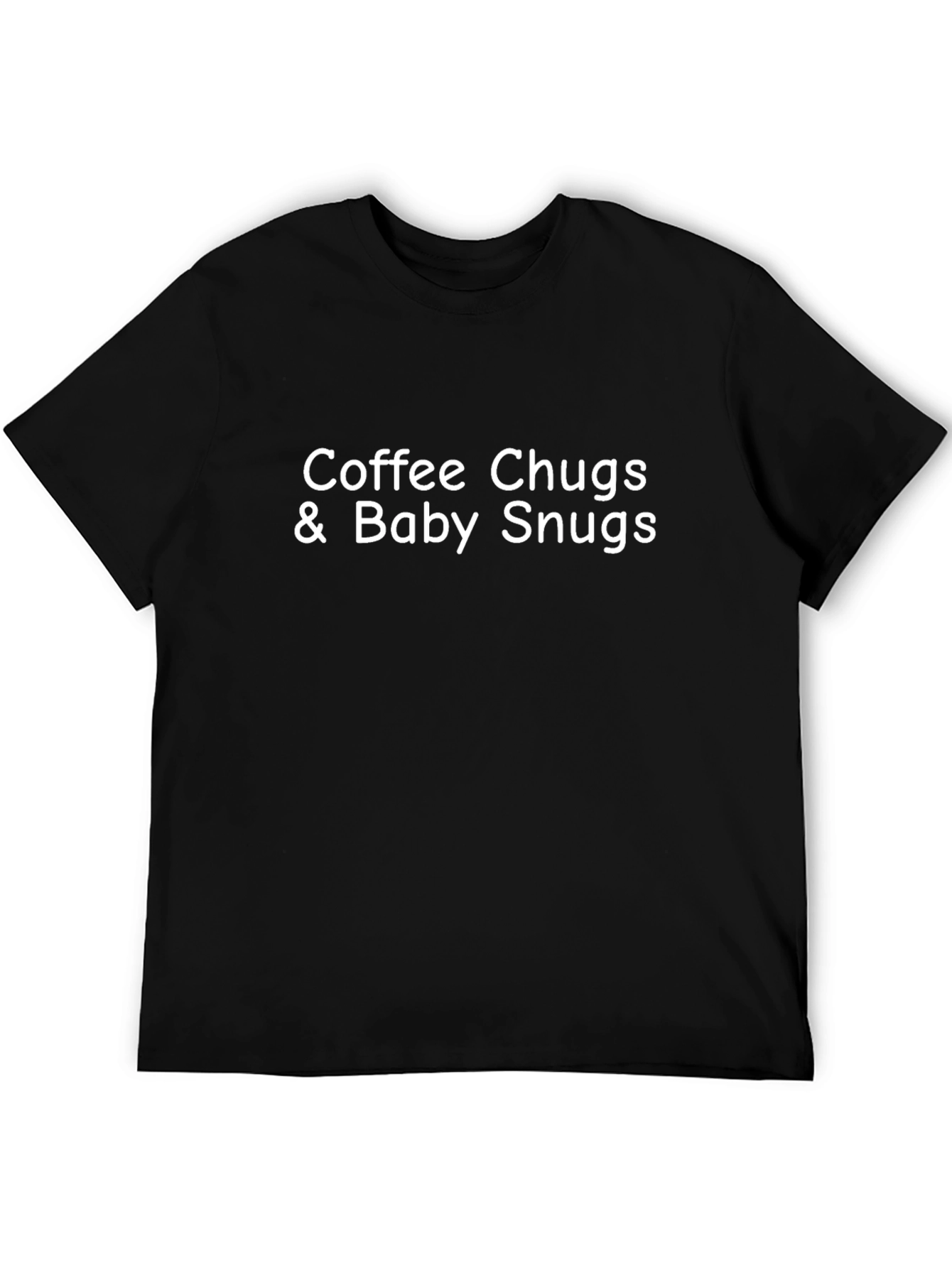 Coffee Chugs & Baby Snugs T-Shirt