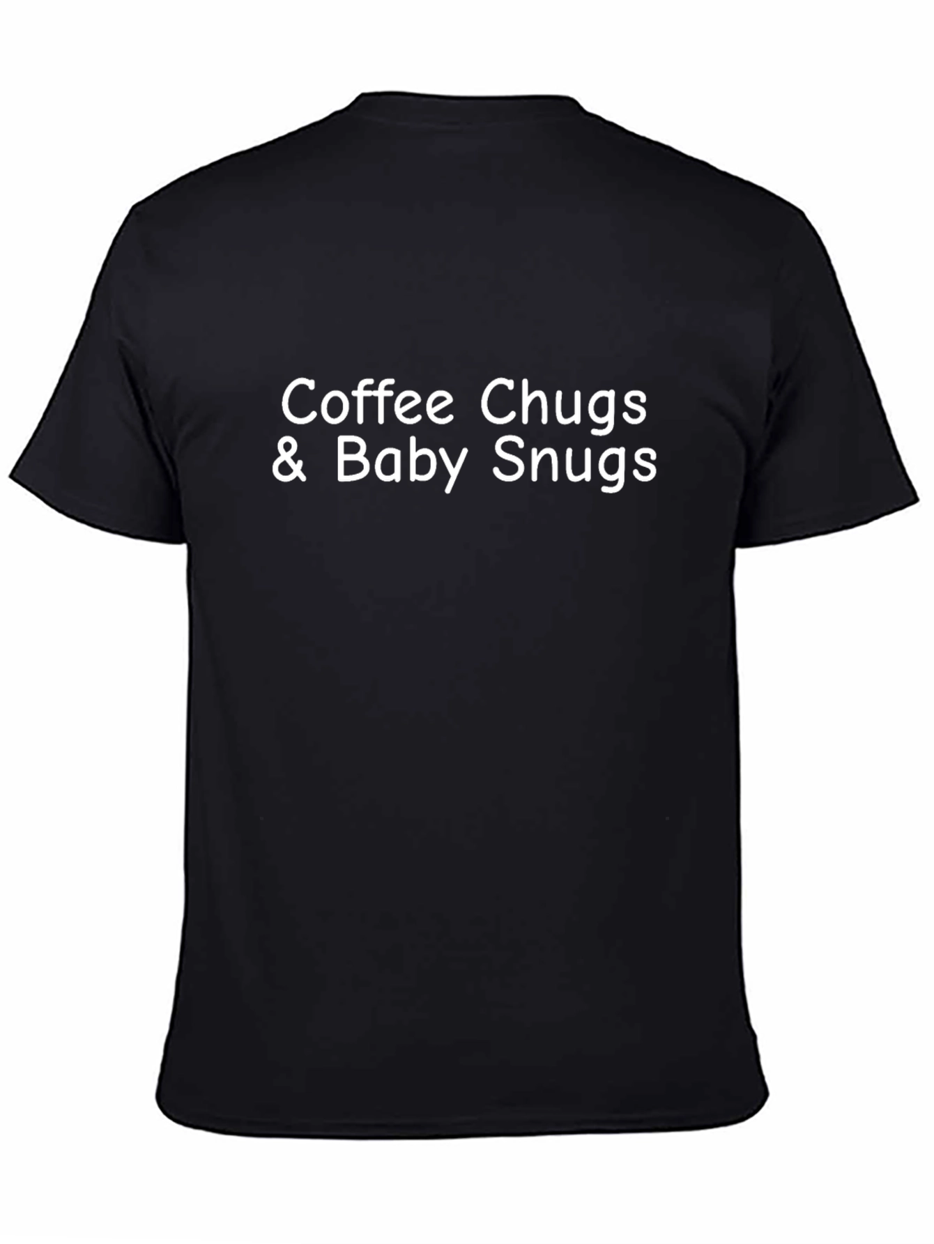 Coffee Chugs & Baby Snugs T-Shirt