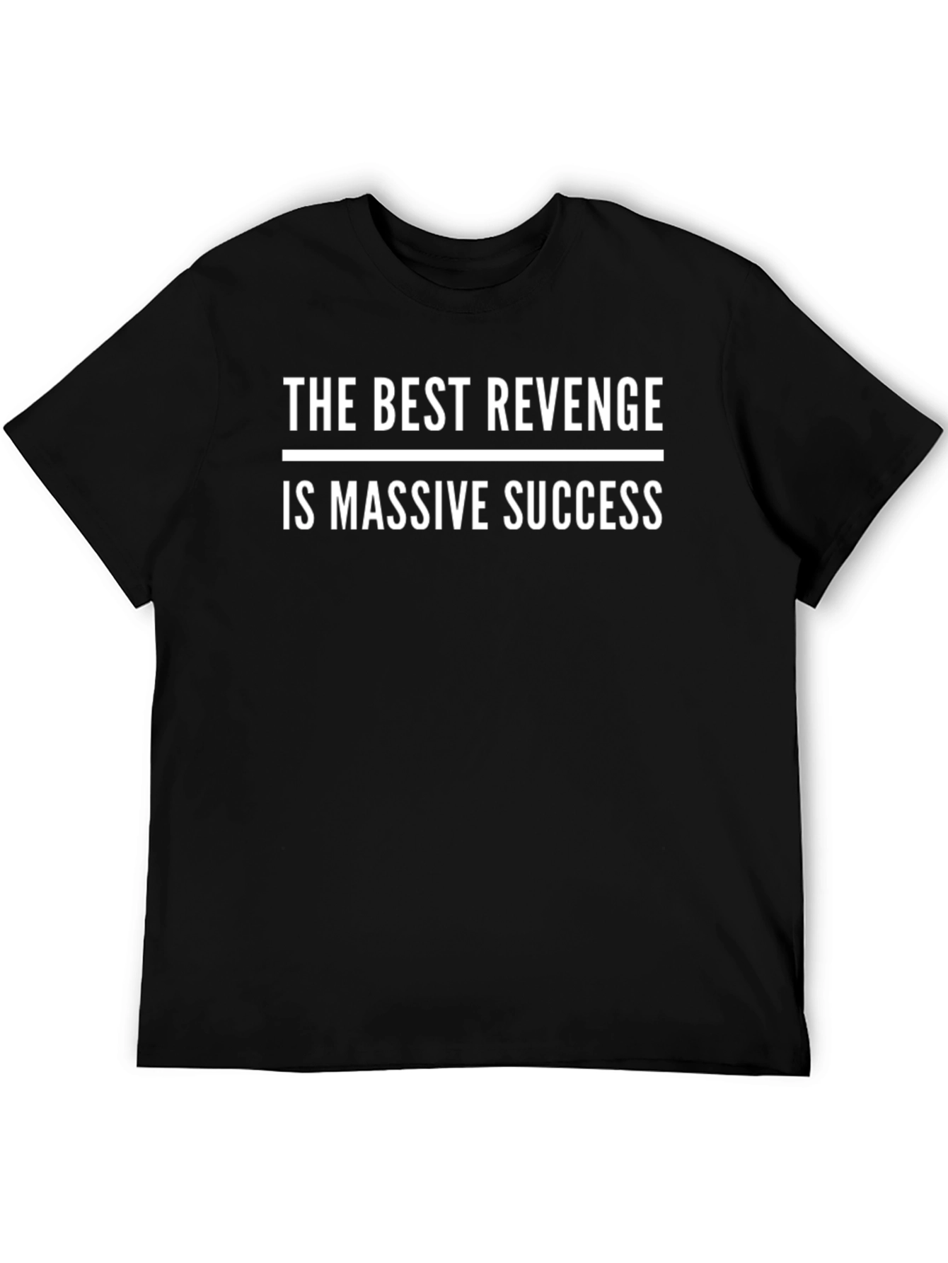 The Best Revenge T-Shirt - Massive Success Motivation