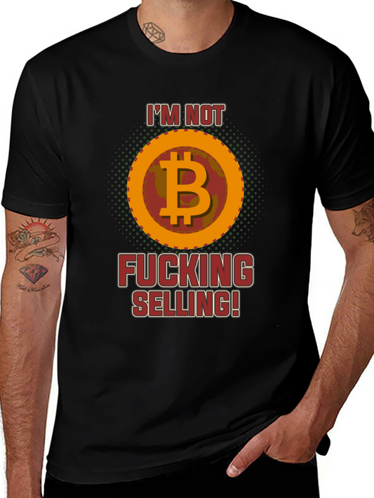 Im Not Fucking Selling Bitcoin Graphic T-Shirt