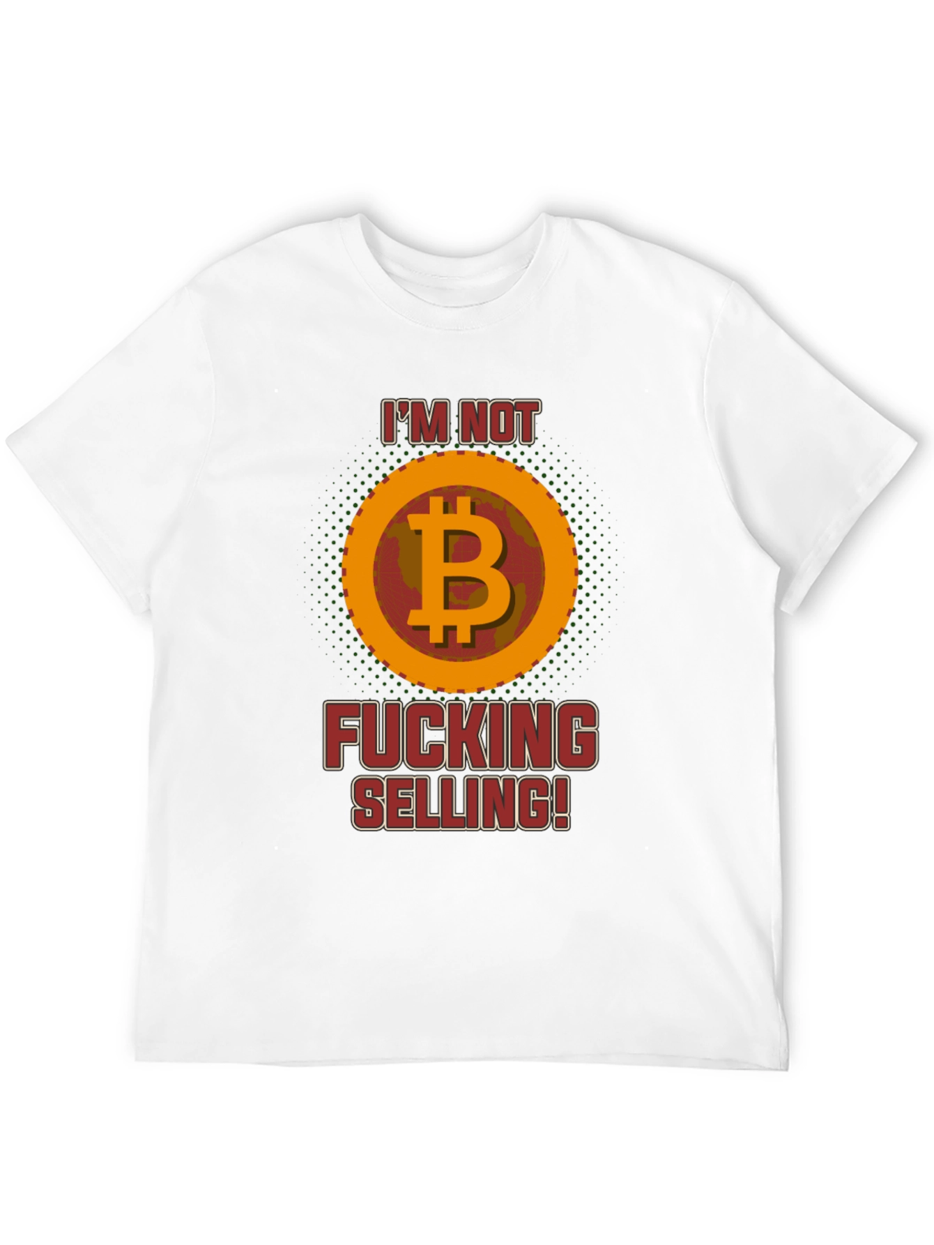 Im Not Fucking Selling Bitcoin Graphic T-Shirt