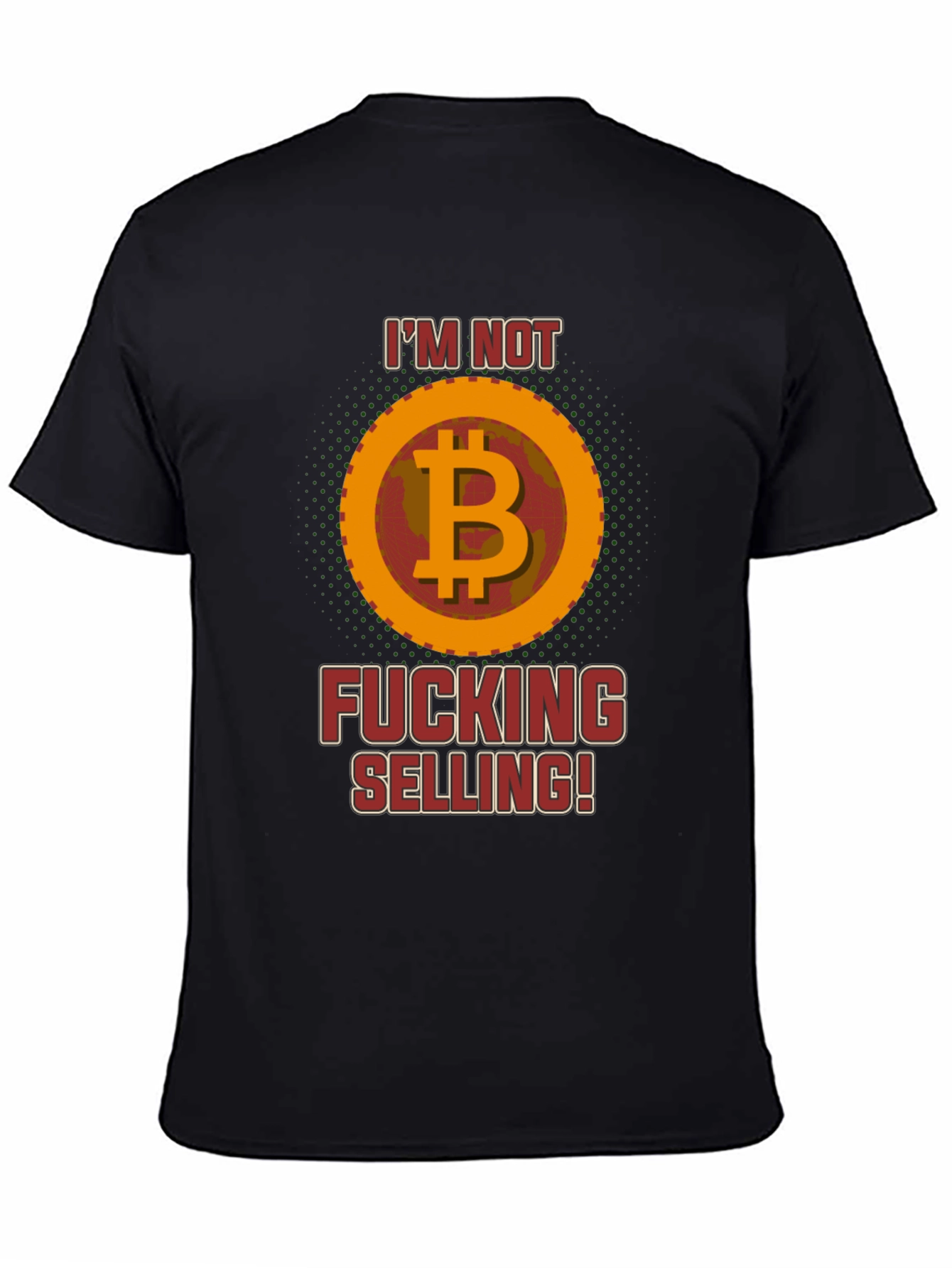 Im Not Fucking Selling Bitcoin Graphic T-Shirt