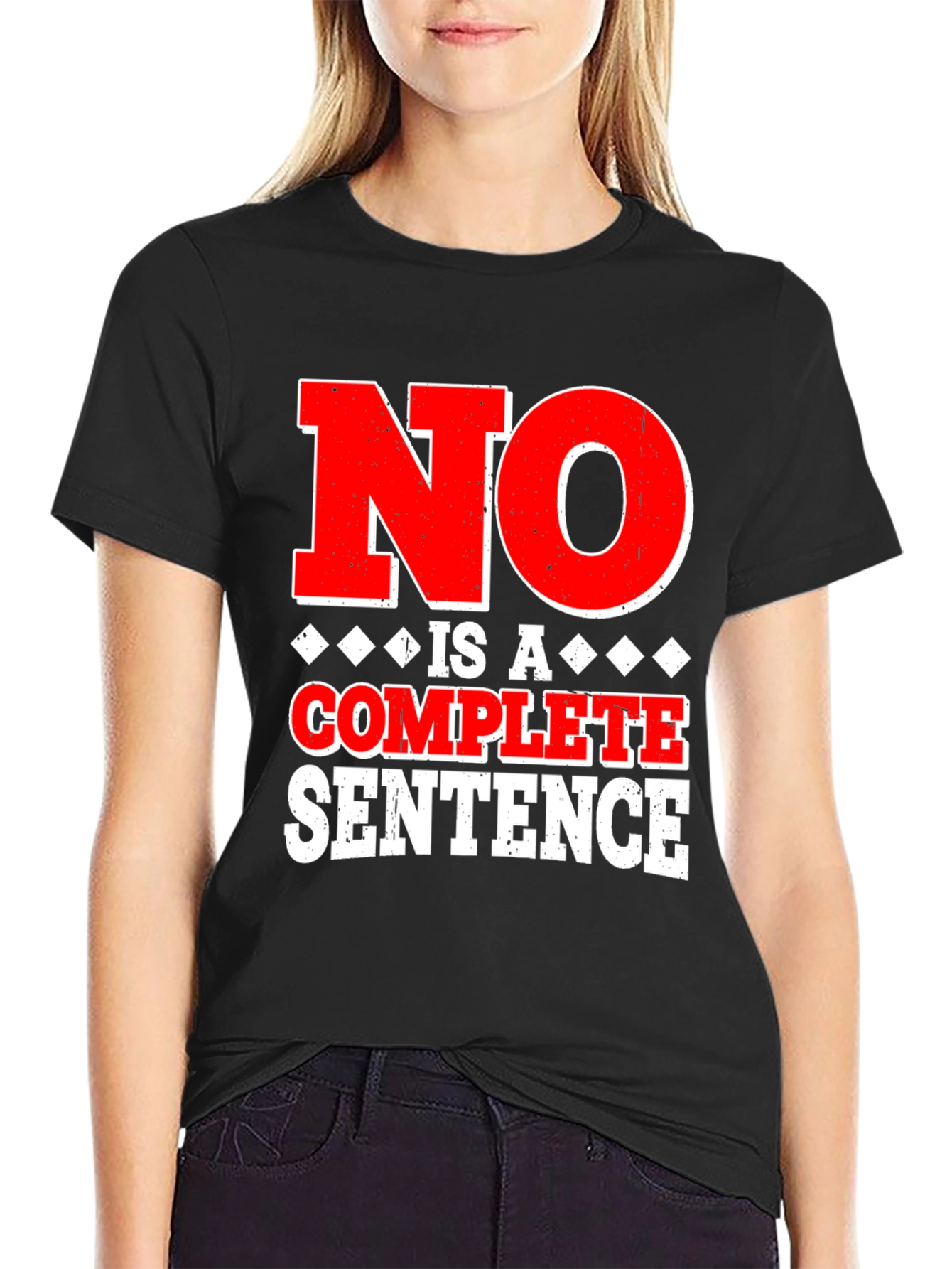 No Is A Complete Sentence Graphic Tee