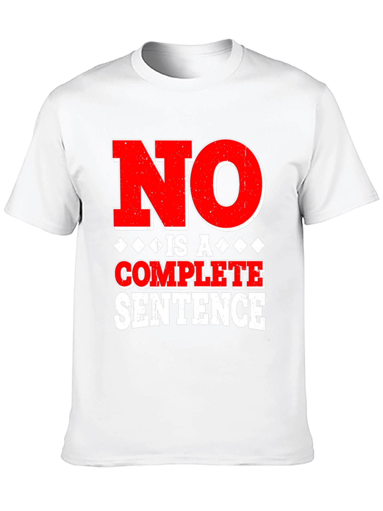 No Is A Complete Sentence Graphic Tee