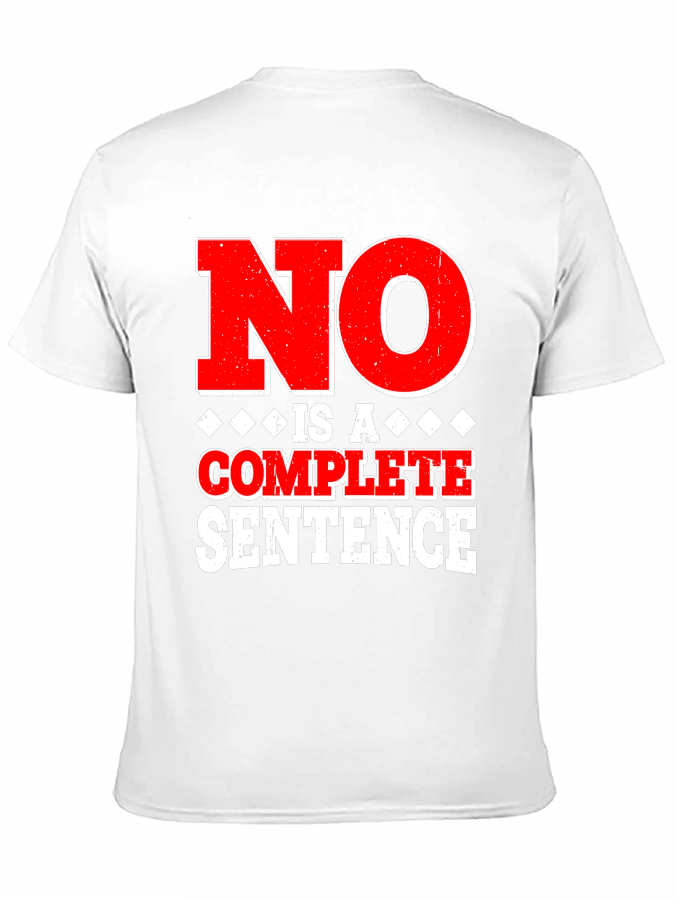 No Is A Complete Sentence Graphic Tee