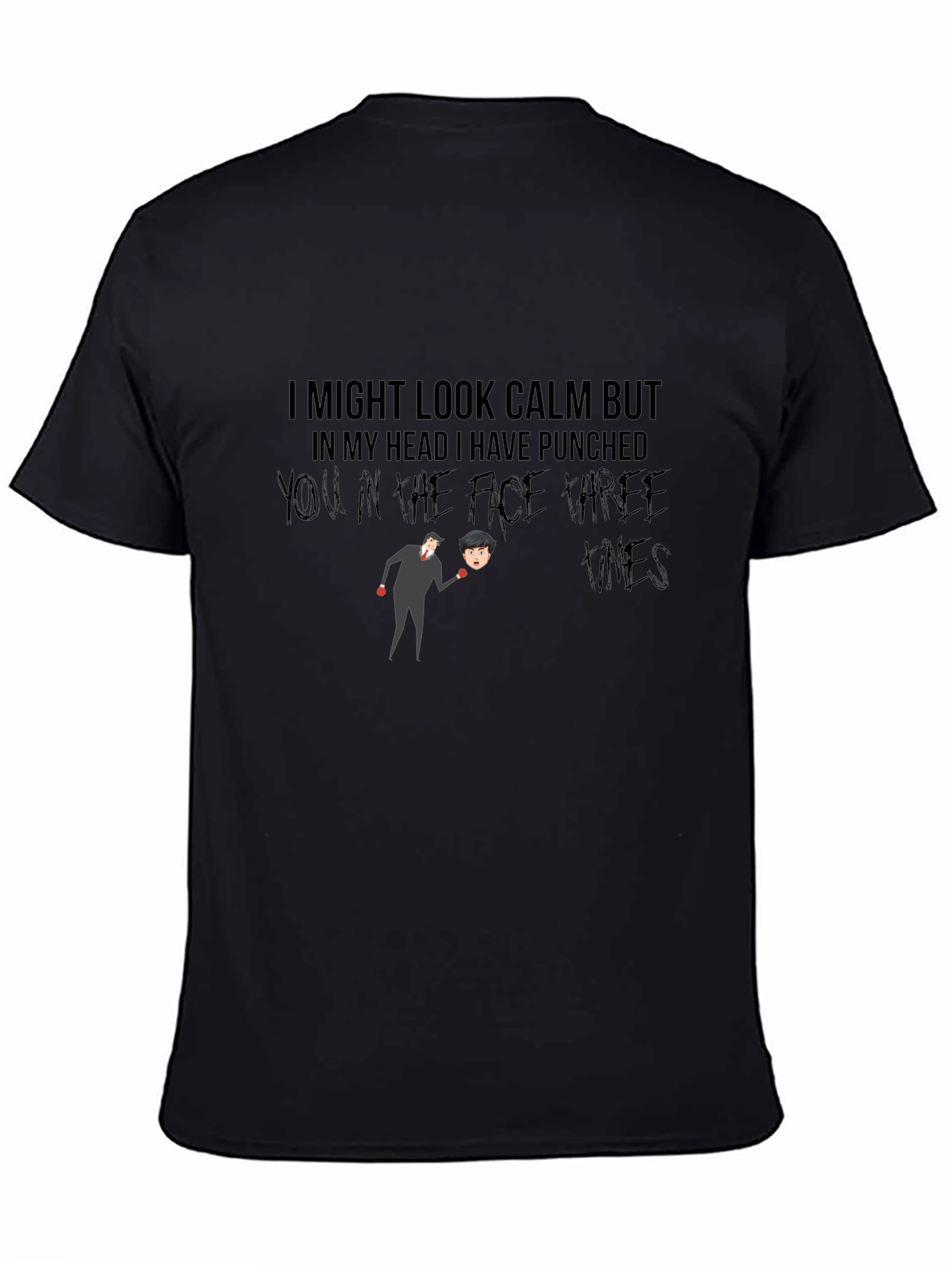 Humorous Graphic T-Shirt: Calm But Punchy