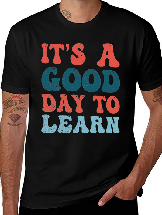 Its A Good Day To Learn Black Graphic T-Shirt