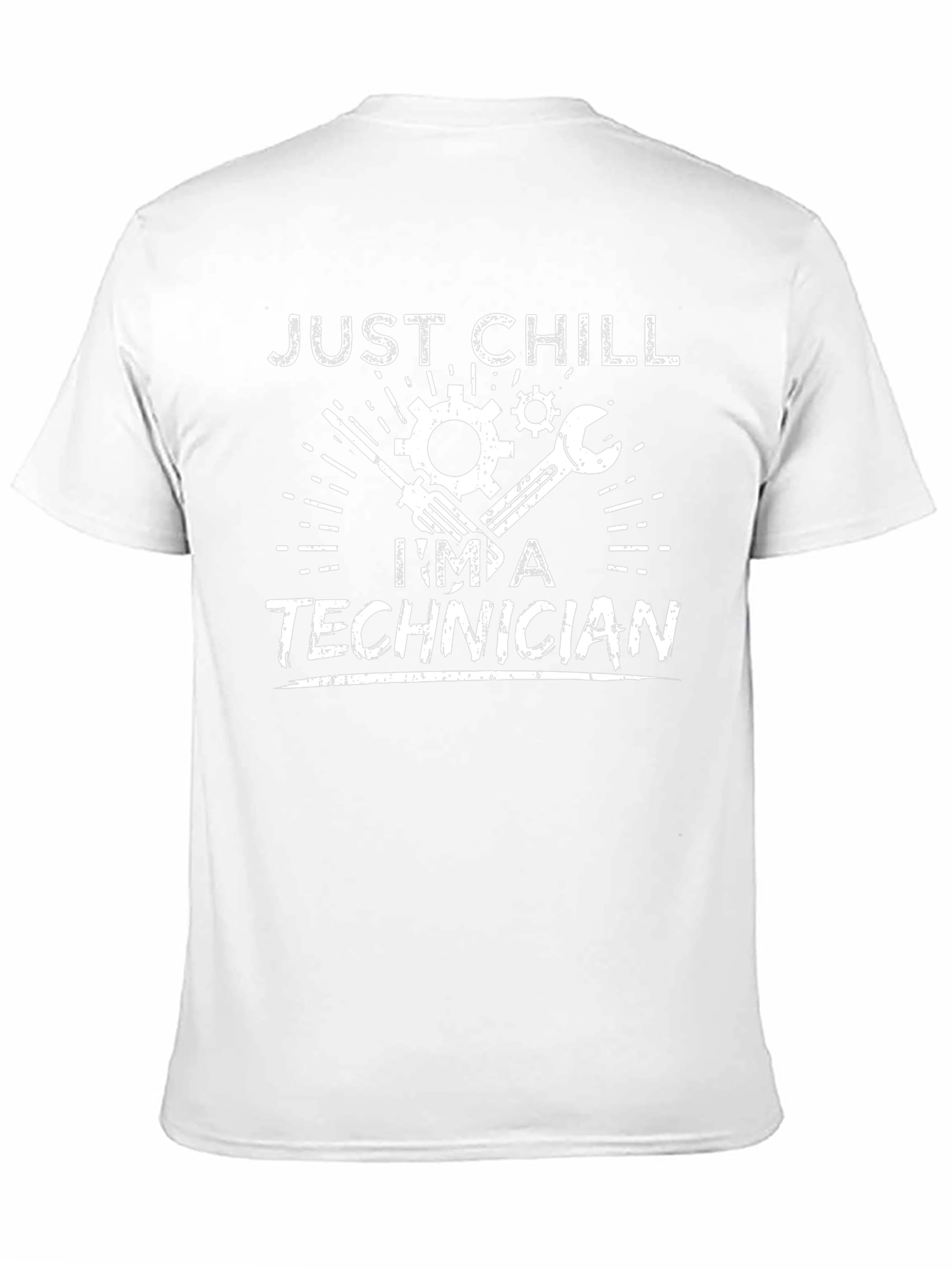 Just Chill Im A Technician T-Shirt