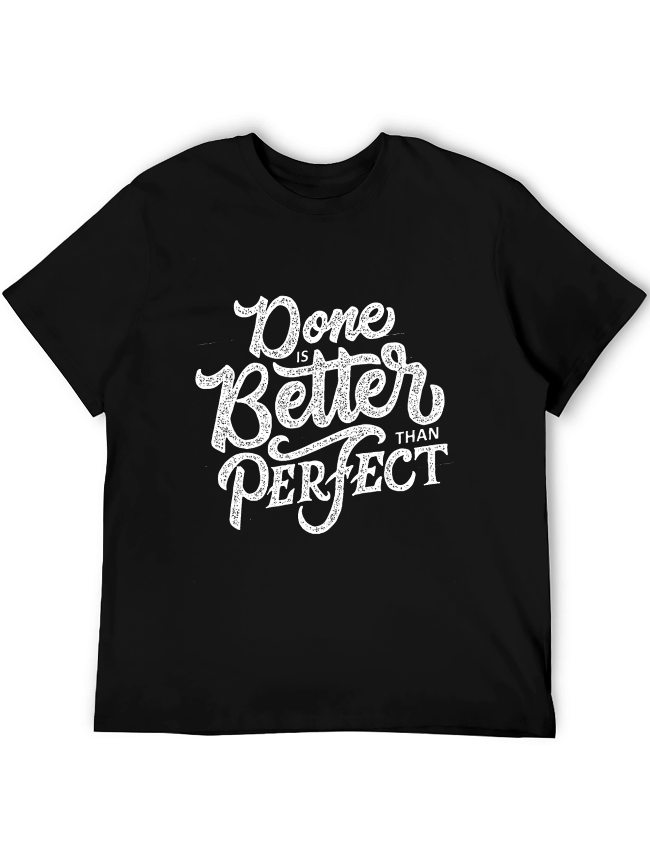 Done is Better Than Perfect Black T-Shirt