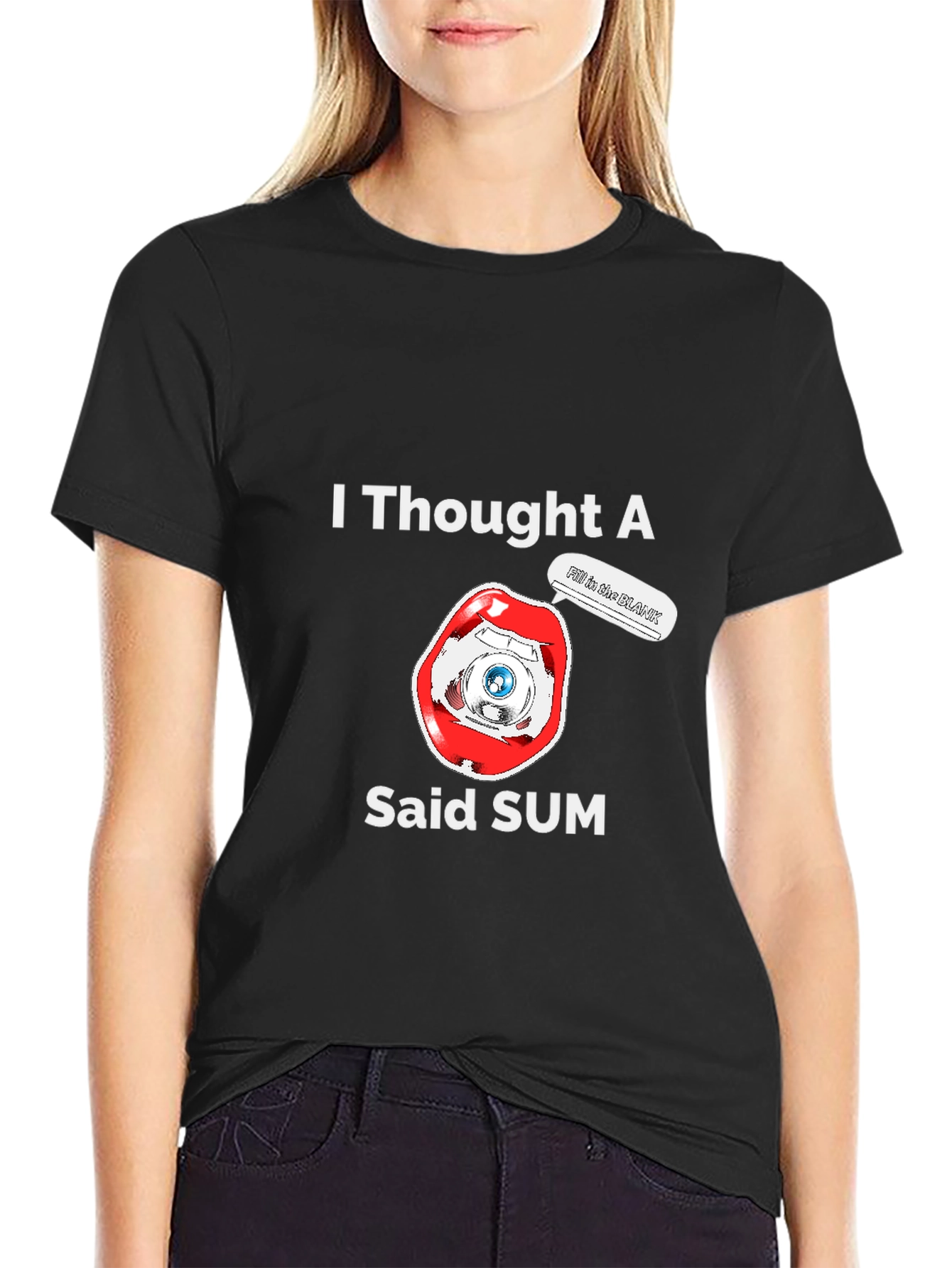 I Thought A Eye Said Sum Funny T-Shirt