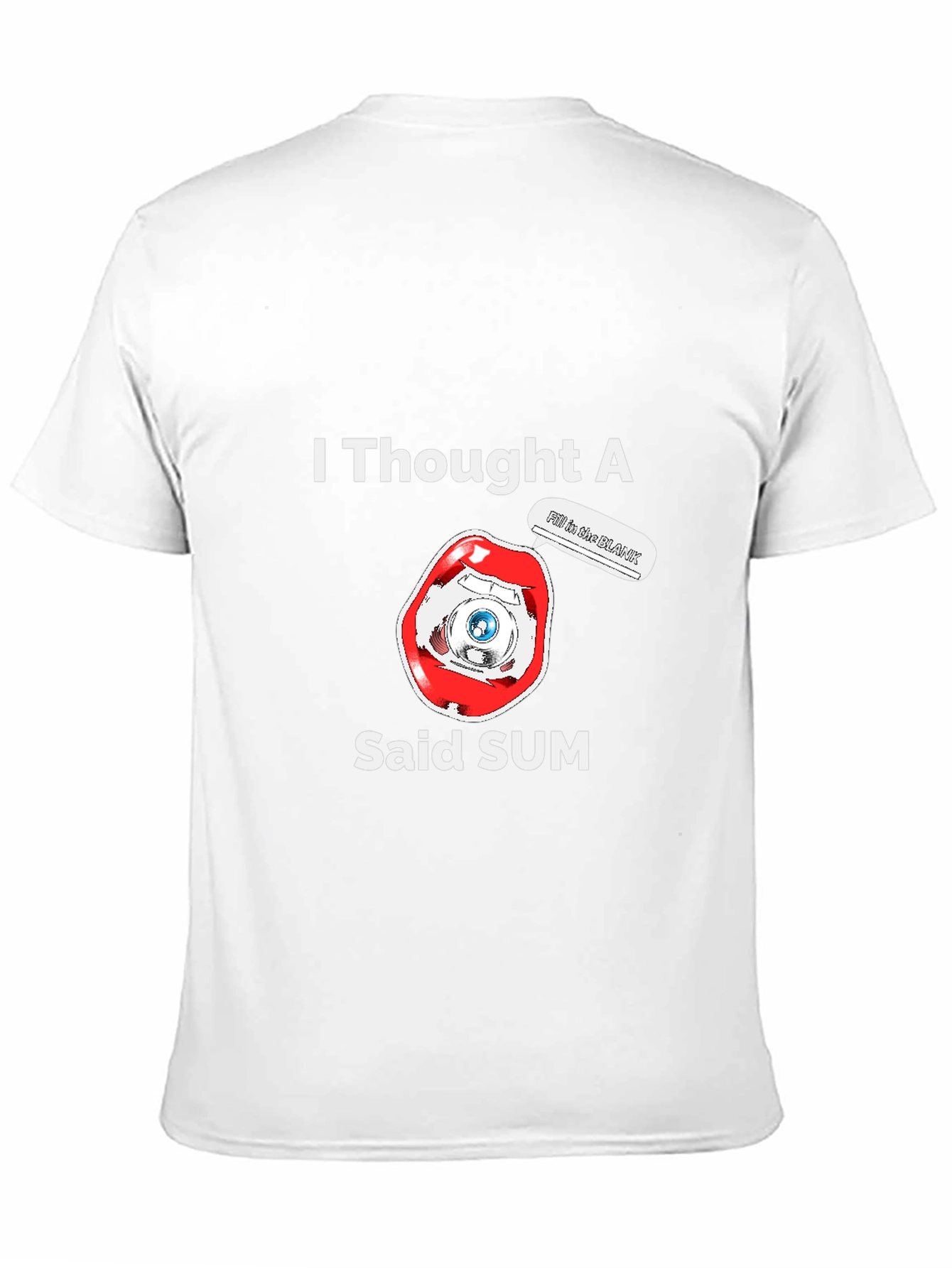 I Thought A Eye Said Sum Funny T-Shirt