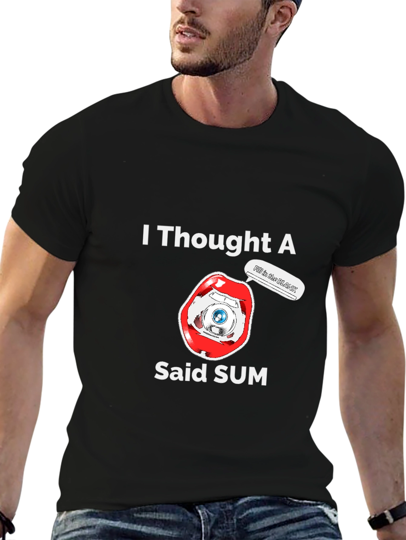 I Thought A Eye Said Sum Funny T-Shirt