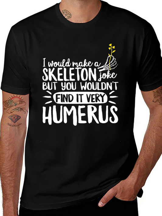 Funny Skeleton Humor T-Shirt - Humerus Joke Tee
