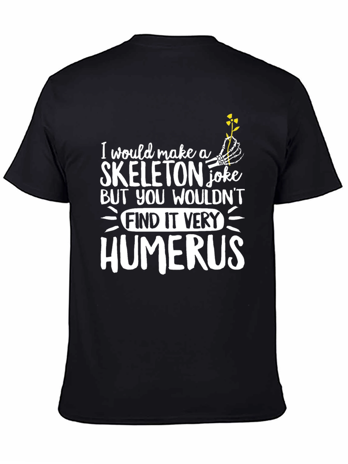 Funny Skeleton Humor T-Shirt - Humerus Joke Tee