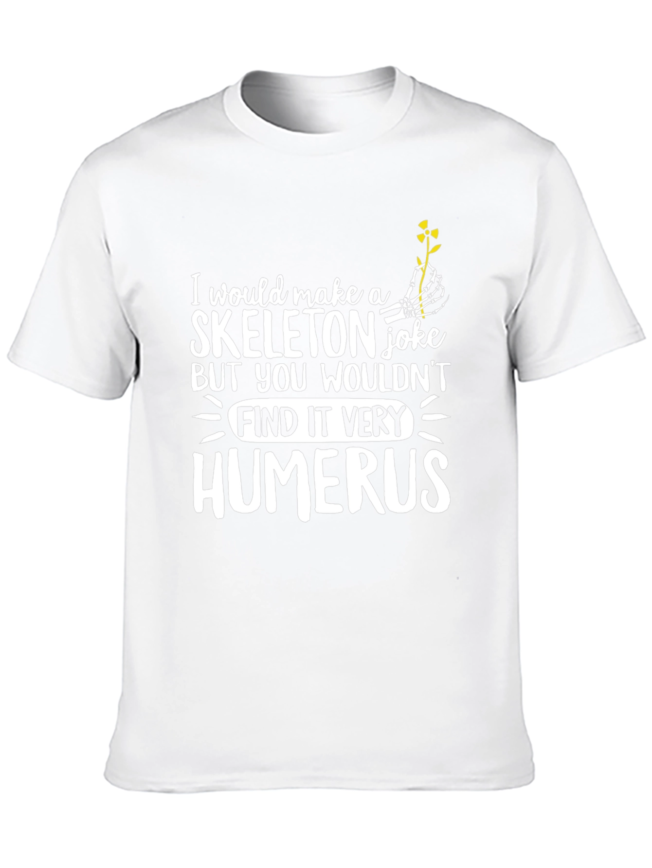 Funny Skeleton Humor T-Shirt - Humerus Joke Tee