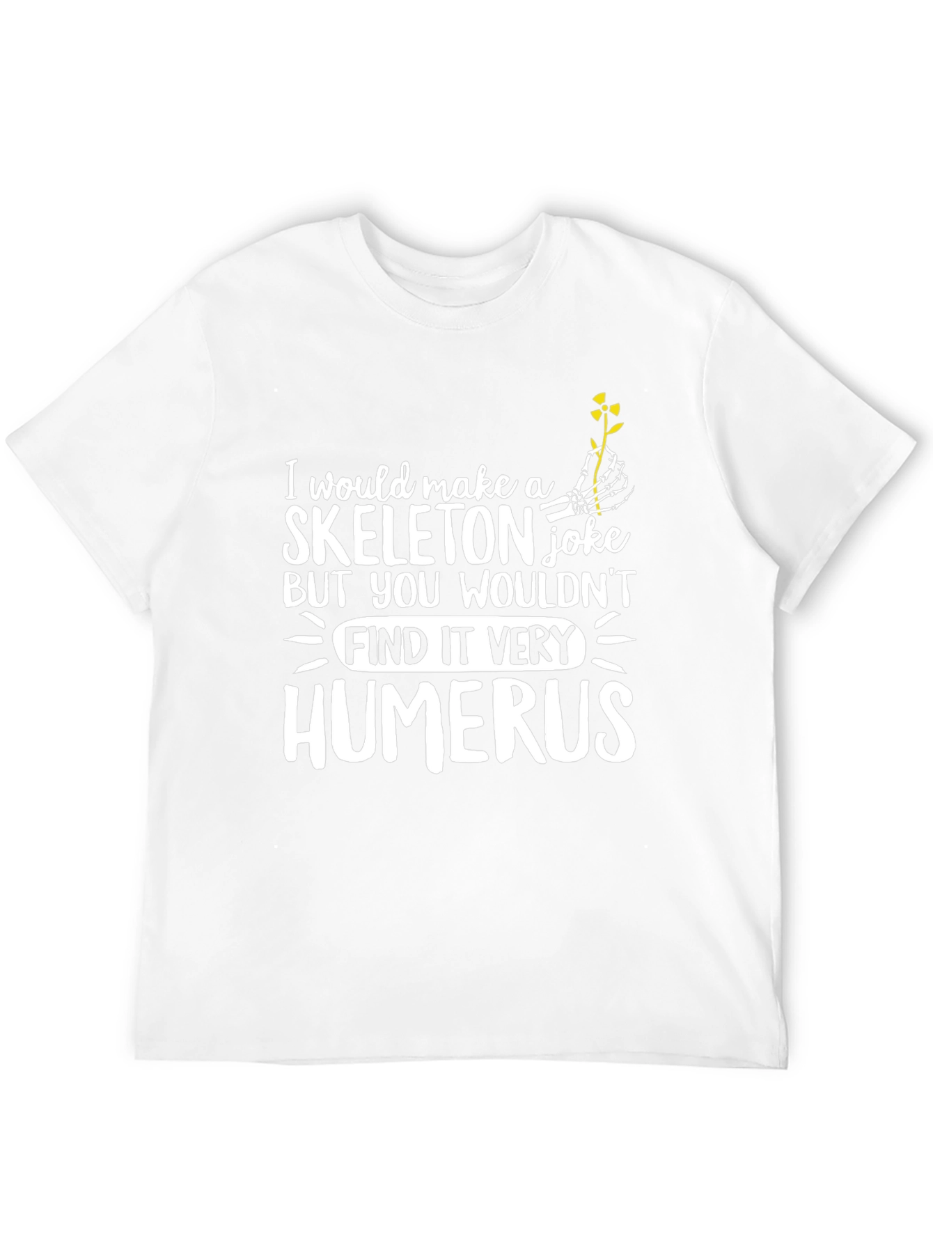 Funny Skeleton Humor T-Shirt - Humerus Joke Tee