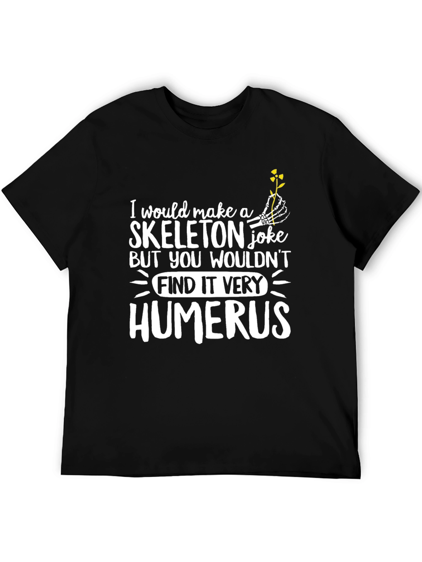 Funny Skeleton Humor T-Shirt - Humerus Joke Tee