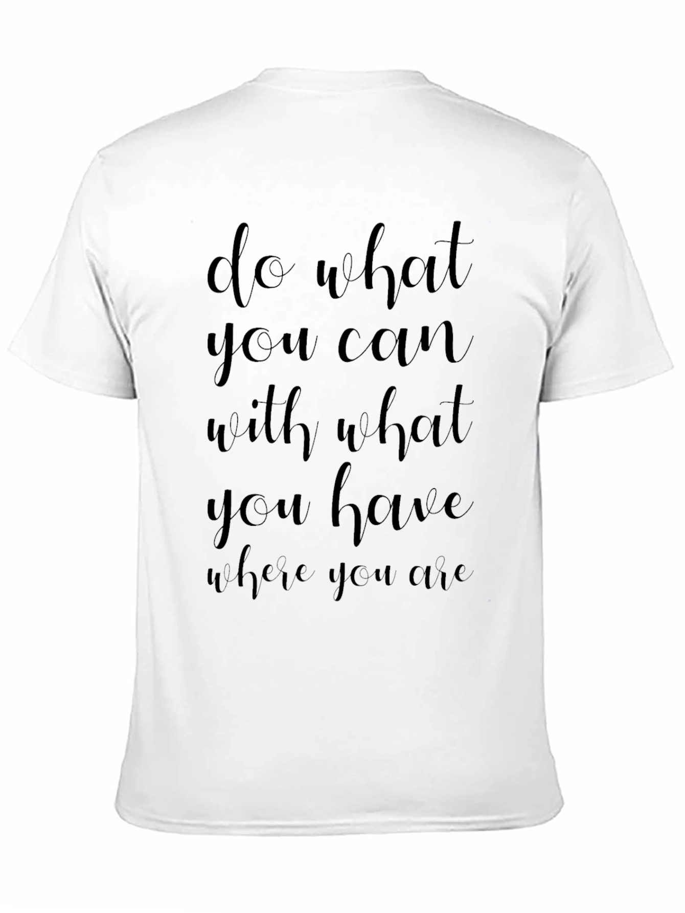Inspirational Quote T-Shirt - Do What You Can