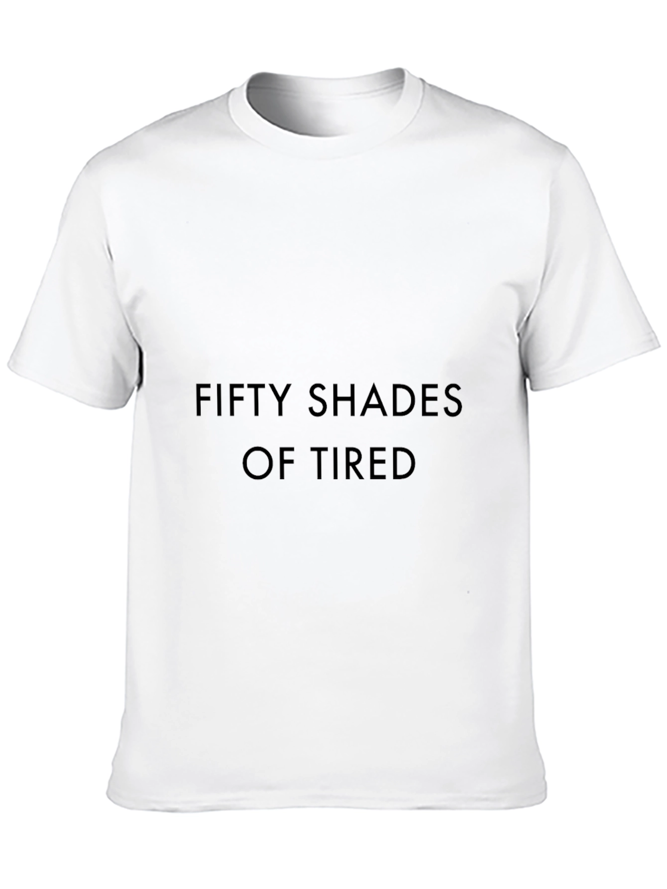 Fifty Shades of Tired Black T-Shirt