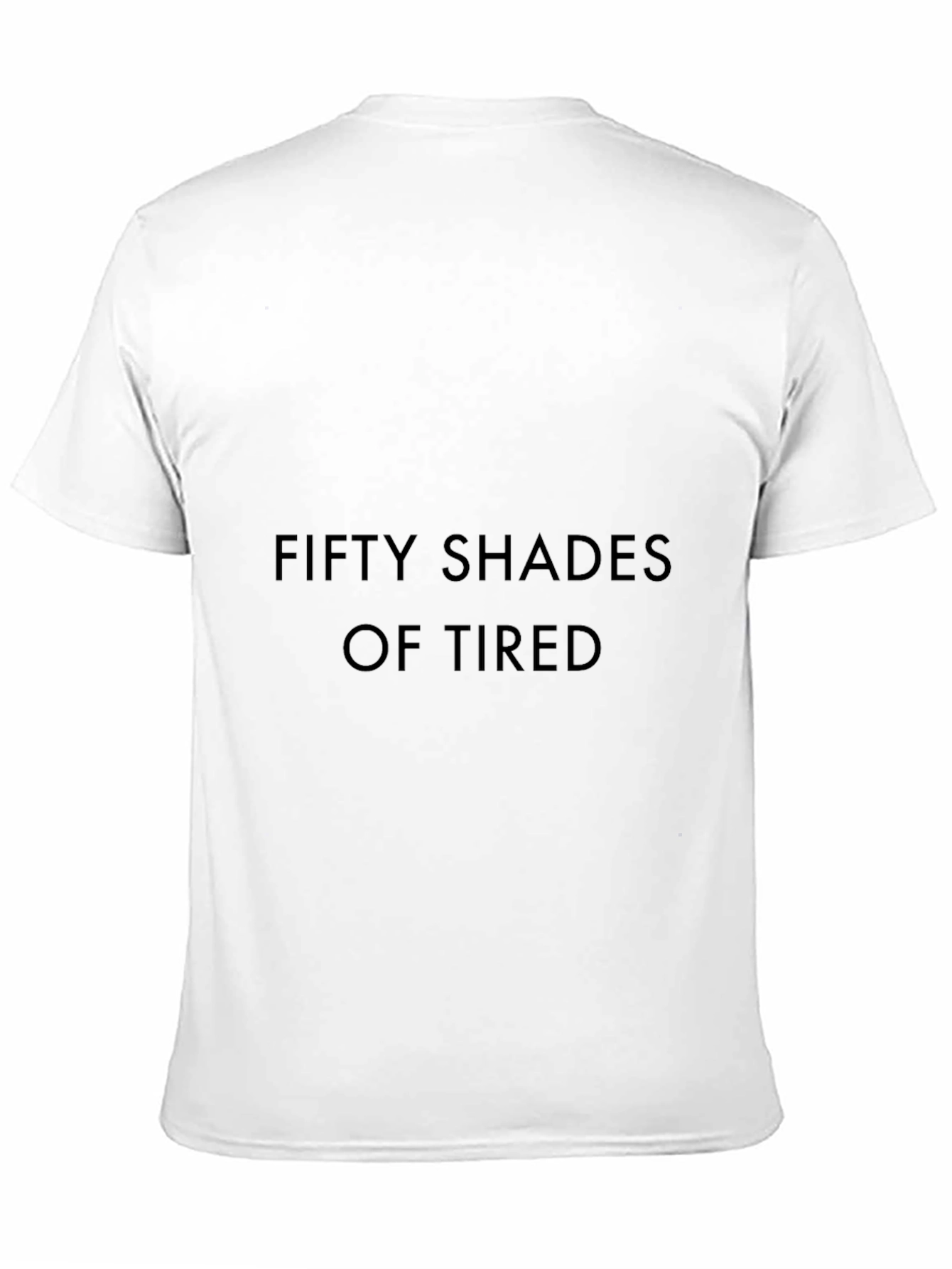 Fifty Shades of Tired Black T-Shirt