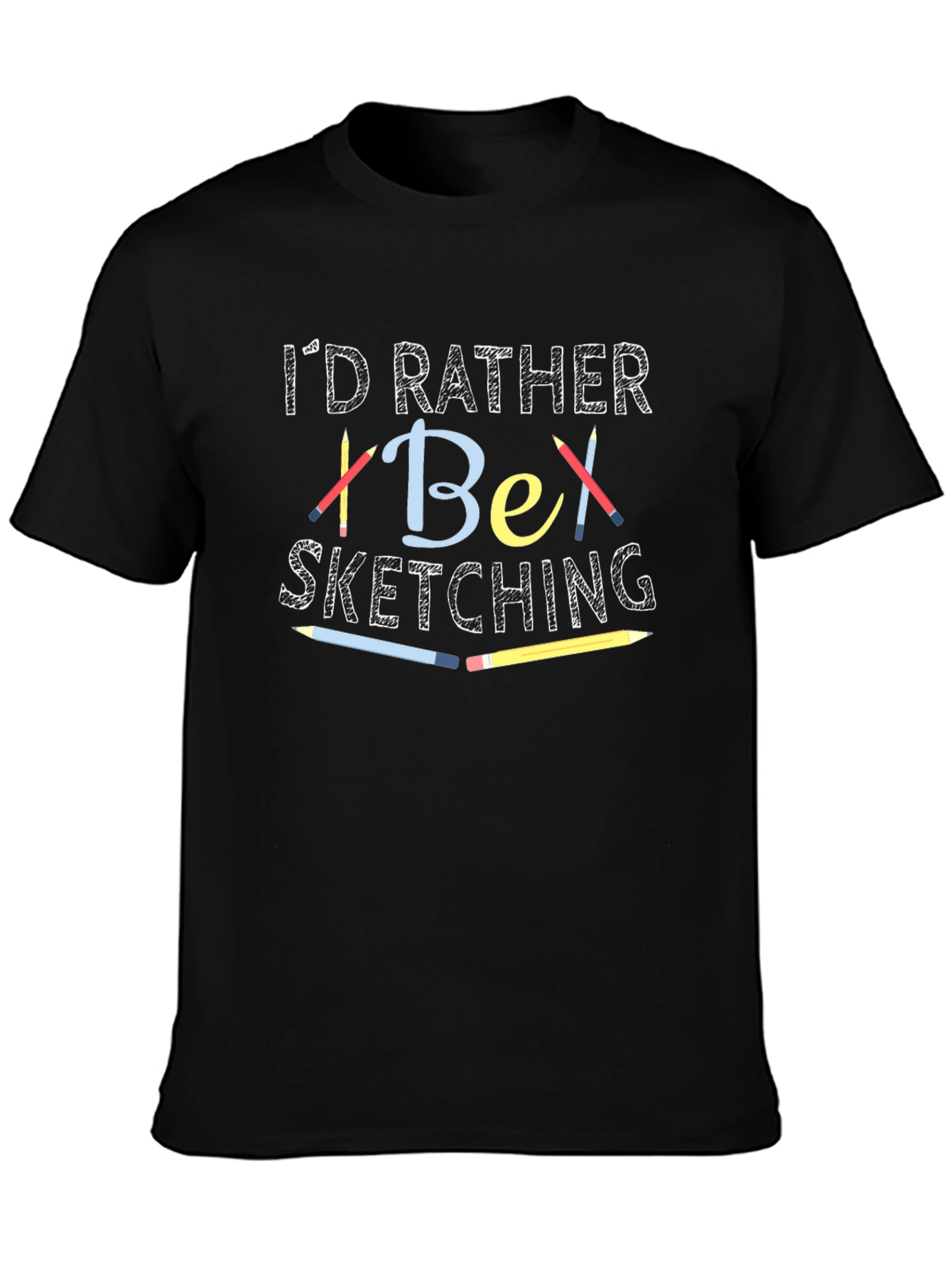 Id Rather Be Sketching Graphic T-Shirt