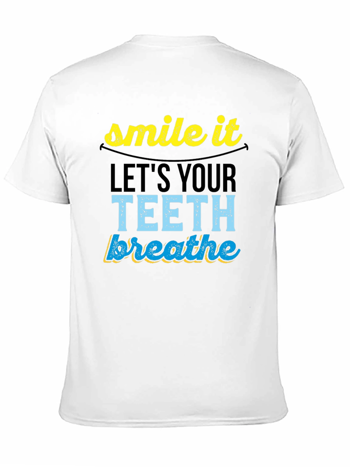 Smile It Lets Your Teeth Breathe Graphic Tee