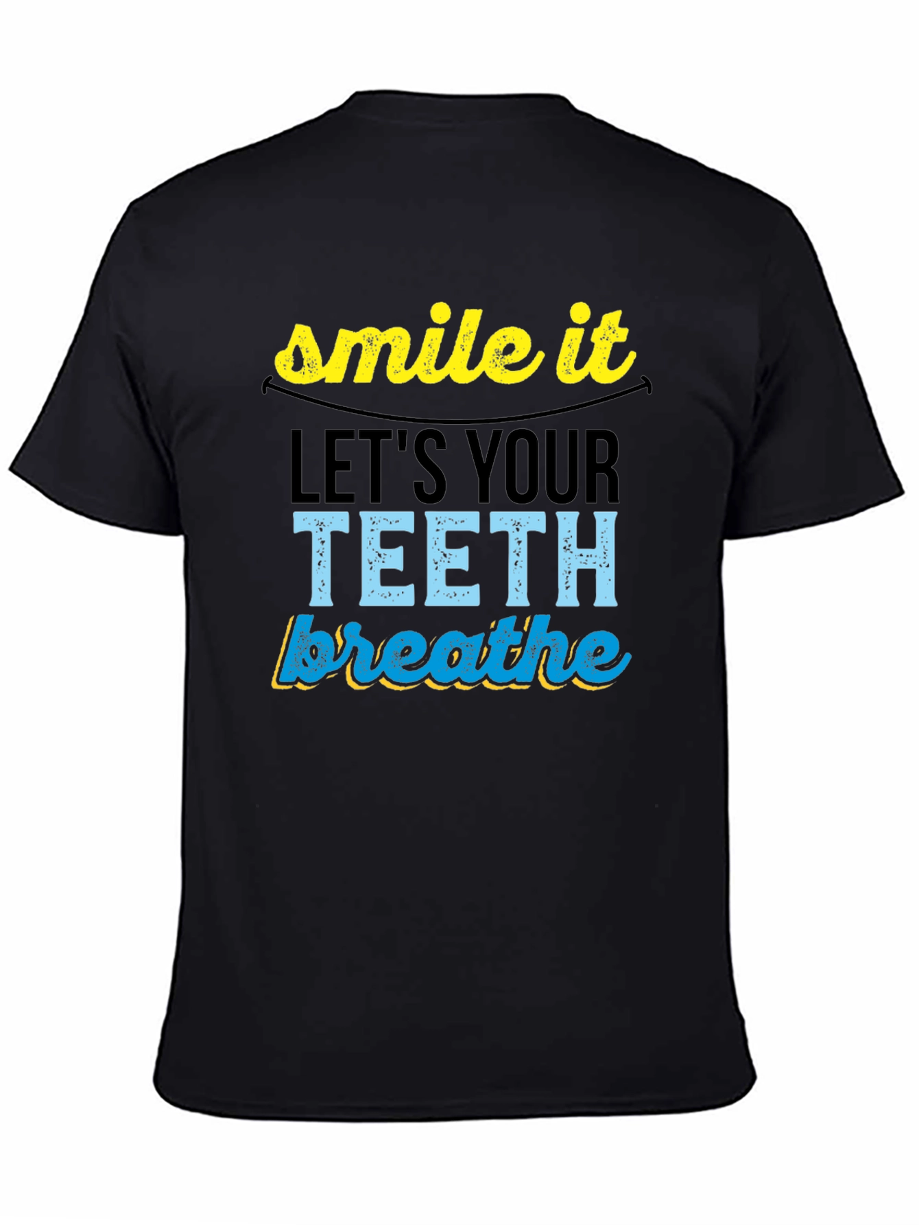 Smile It Lets Your Teeth Breathe Graphic Tee