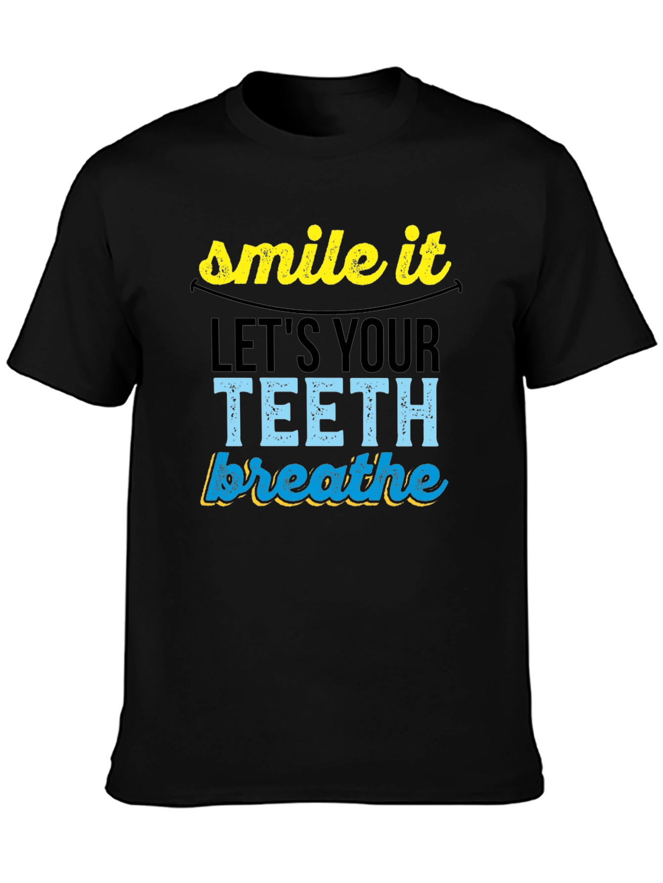 Smile It Lets Your Teeth Breathe Graphic Tee
