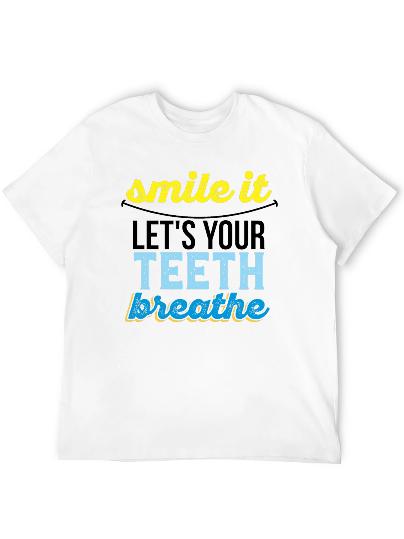 Smile It Lets Your Teeth Breathe Graphic Tee