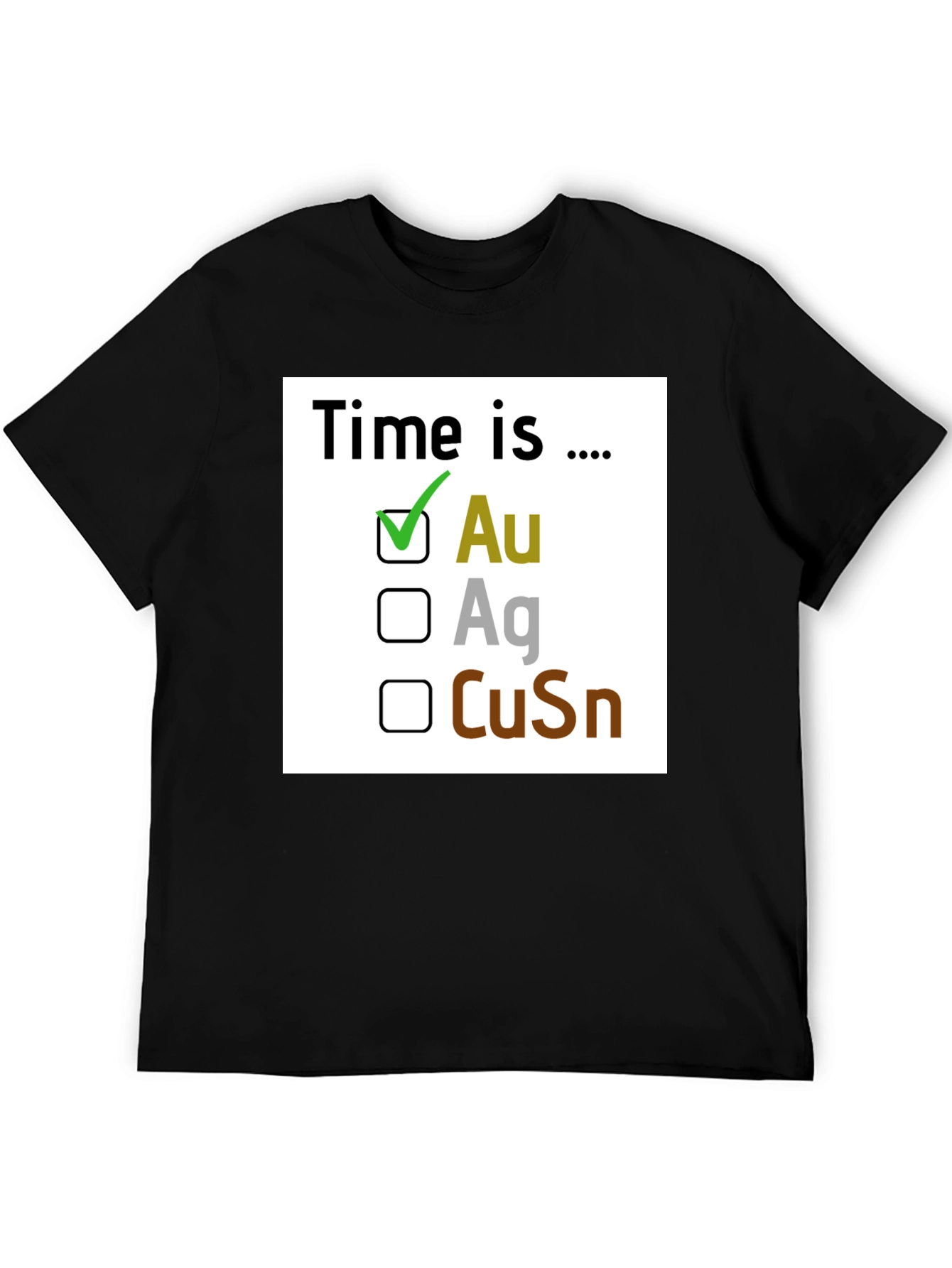 Time is Gold T-Shirt - Chemistry Element Humor