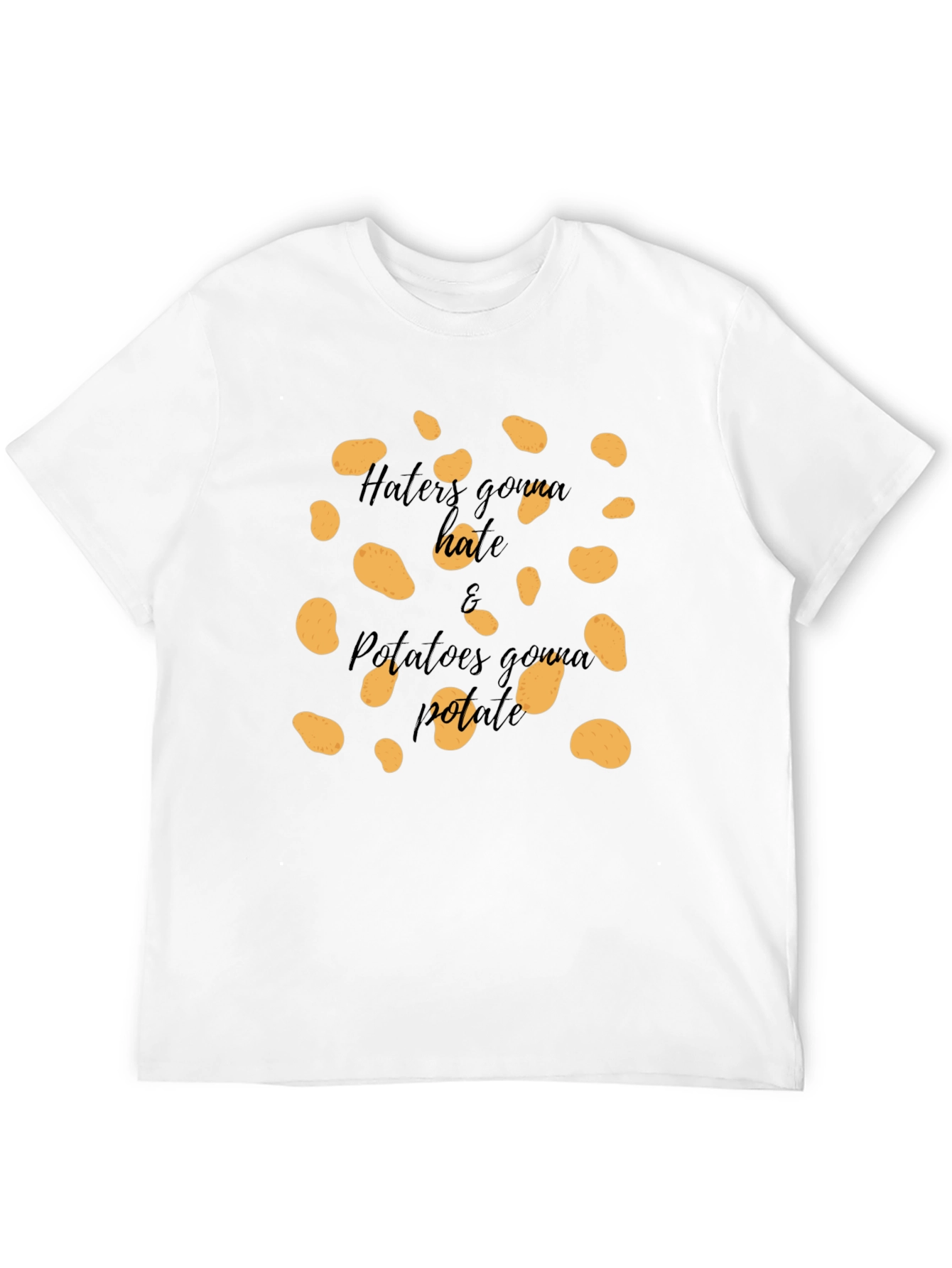 Haters Gonna Hate & Potatoes Gonna Potate T-Shirt