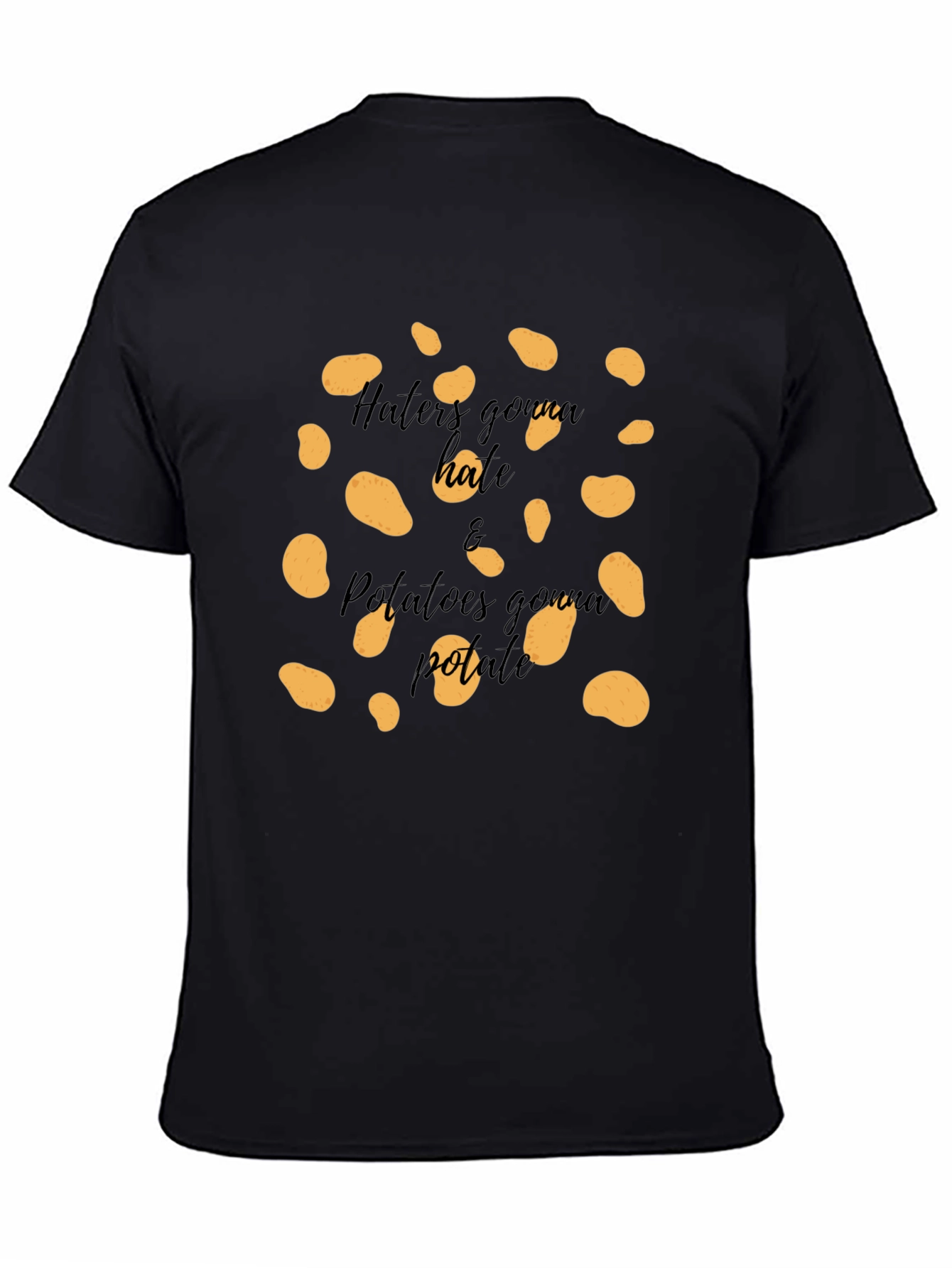 Haters Gonna Hate & Potatoes Gonna Potate T-Shirt
