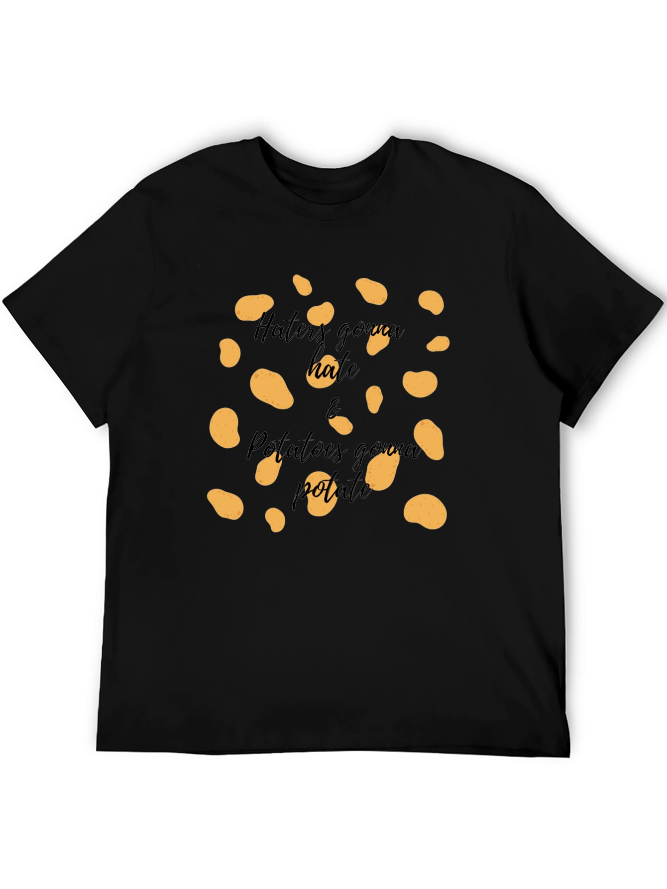 Haters Gonna Hate & Potatoes Gonna Potate T-Shirt