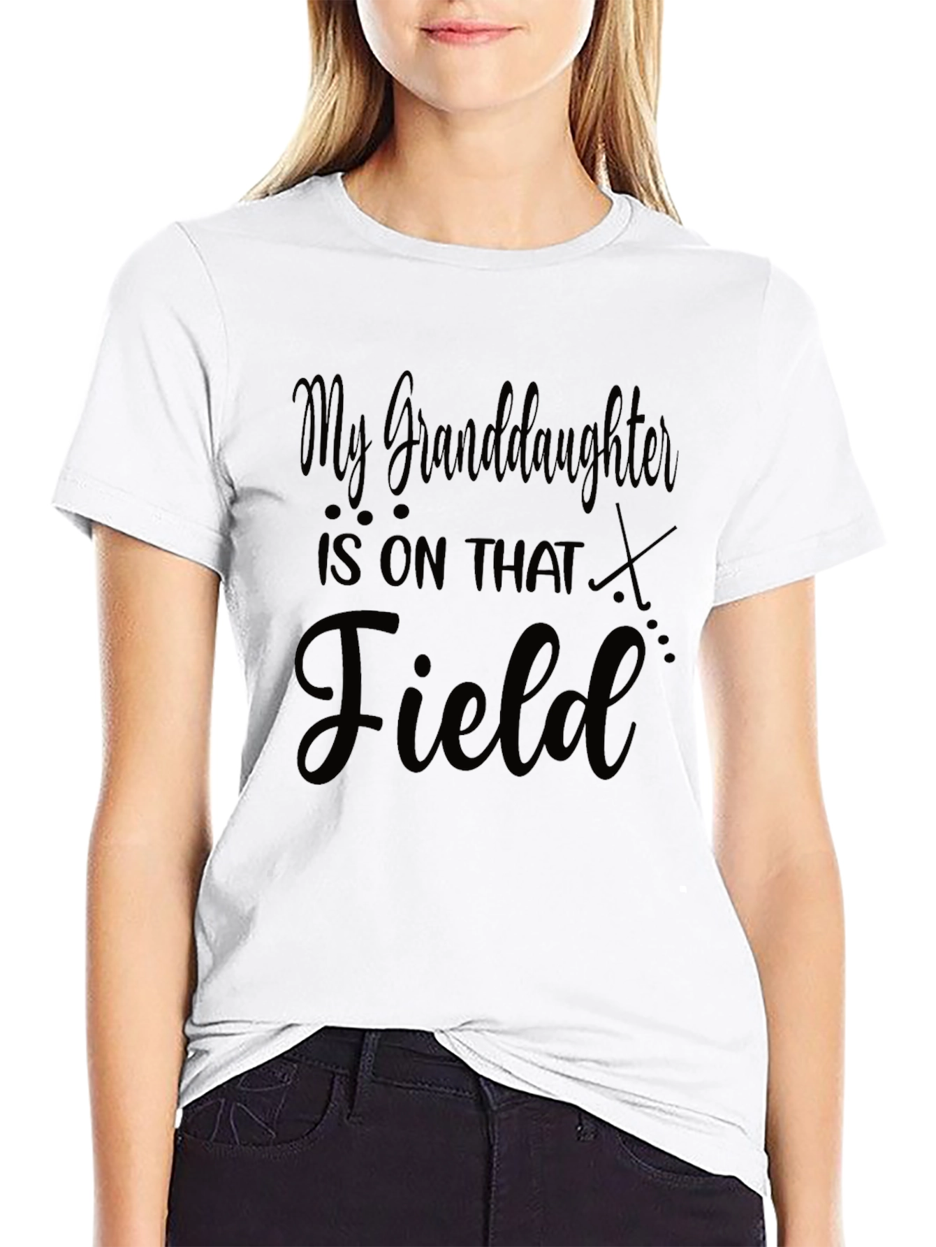 Granddaughter is on that Field T-Shirt