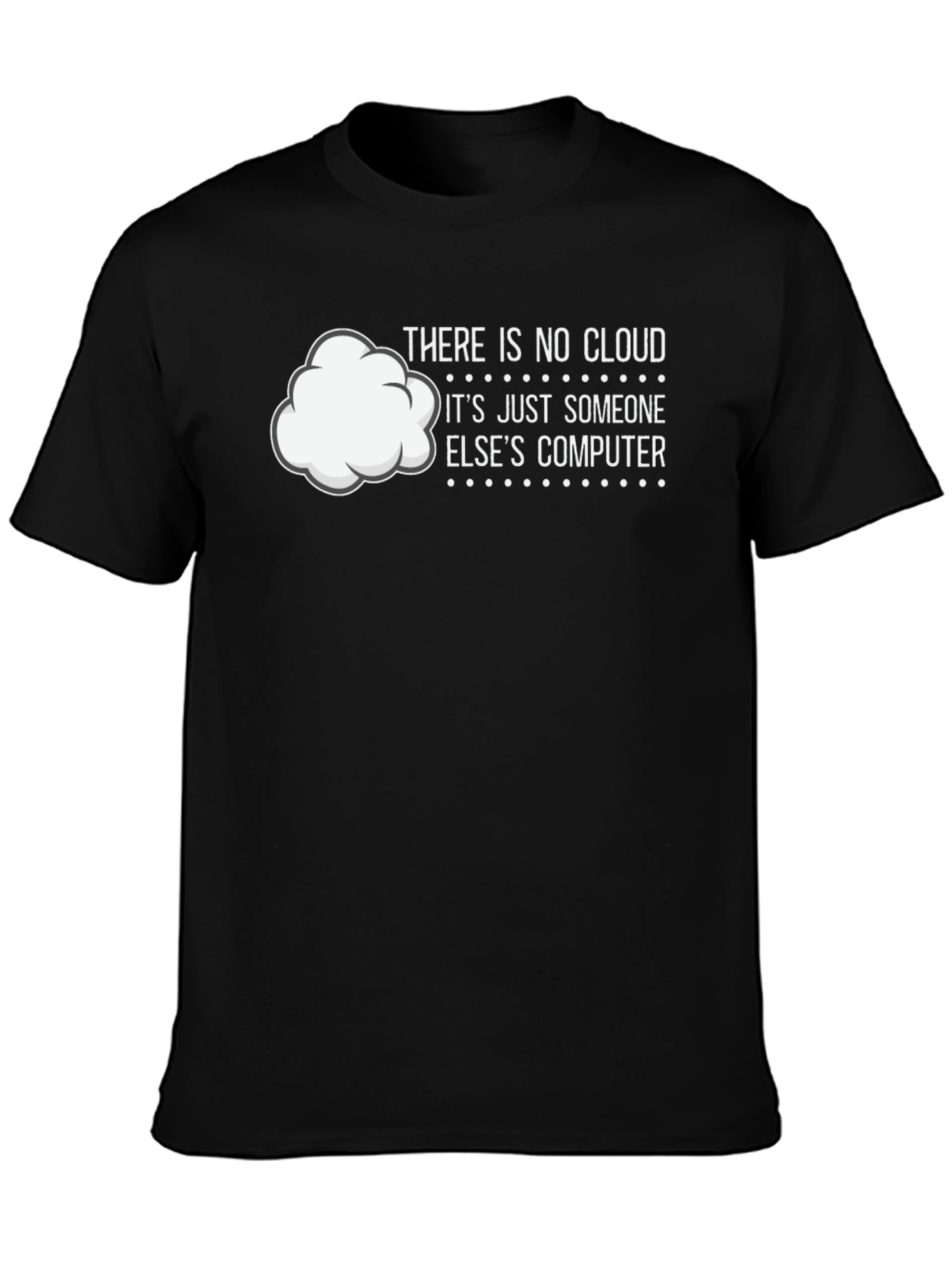 Funny Cloud Computing T-Shirt - IT Humor Tee