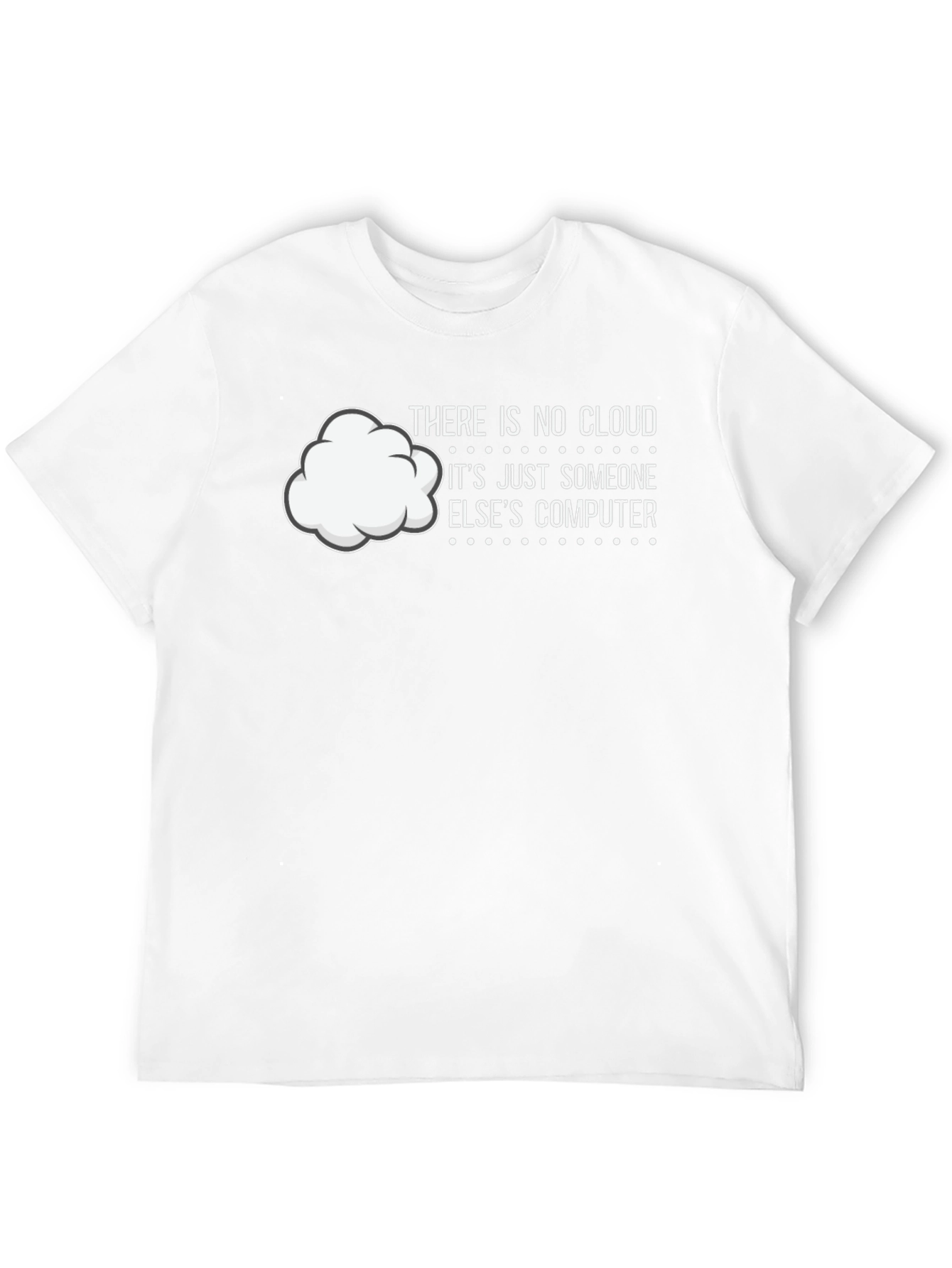 Funny Cloud Computing T-Shirt - IT Humor Tee