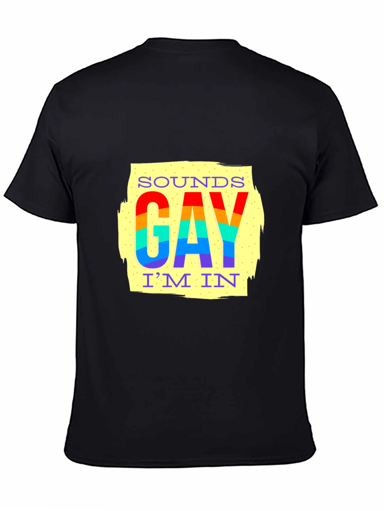 Sounds Gay Im In Pride T-Shirt