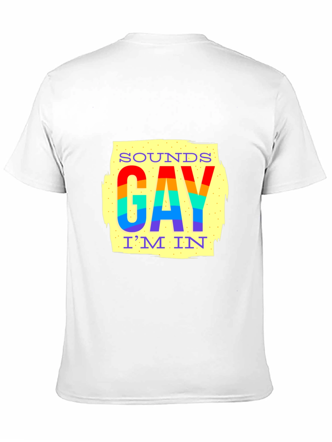 Sounds Gay Im In Pride T-Shirt