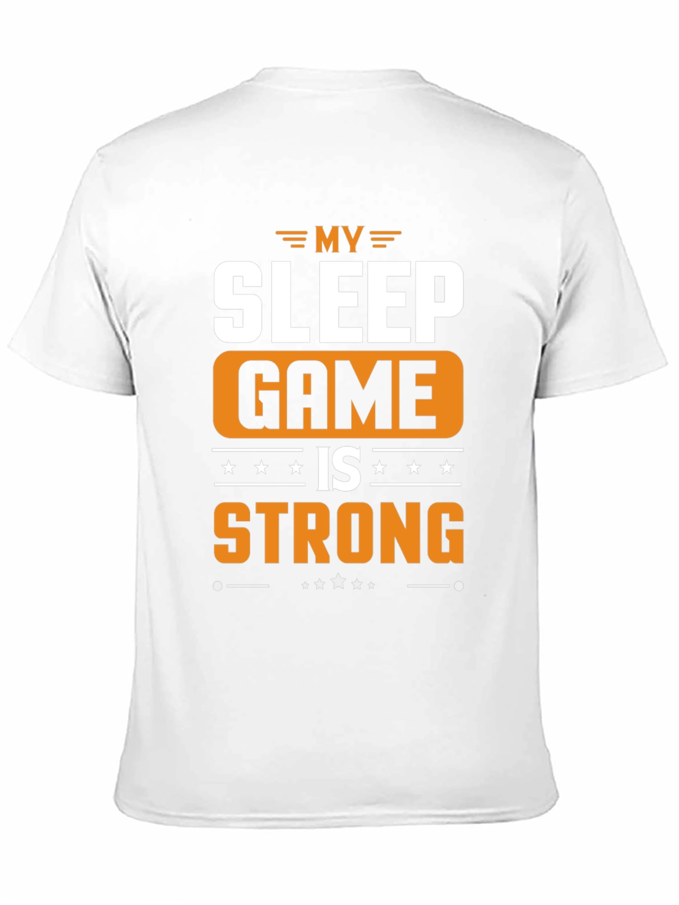 My Sleep Game is Strong Graphic T-Shirt
