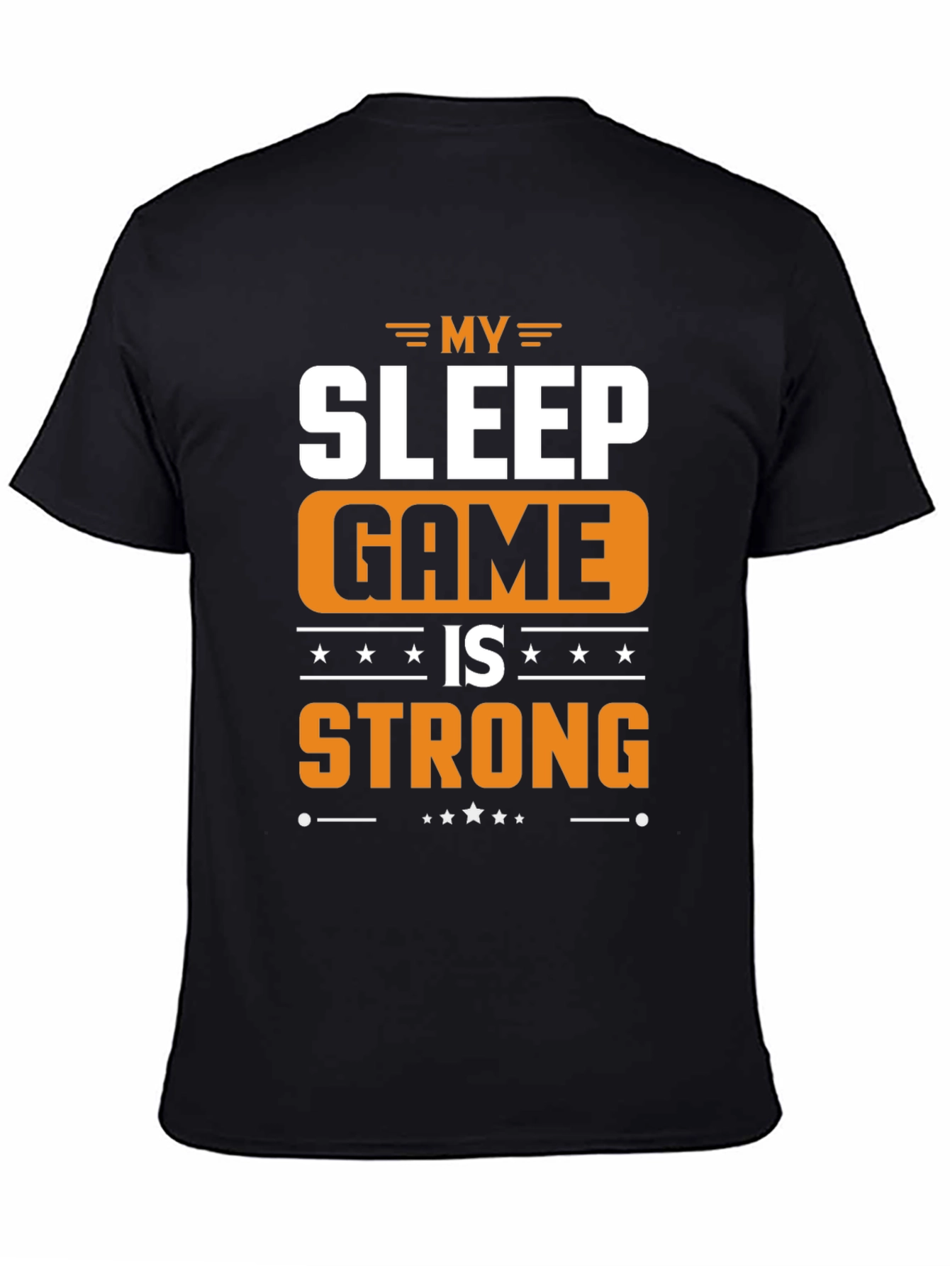 My Sleep Game is Strong Graphic T-Shirt