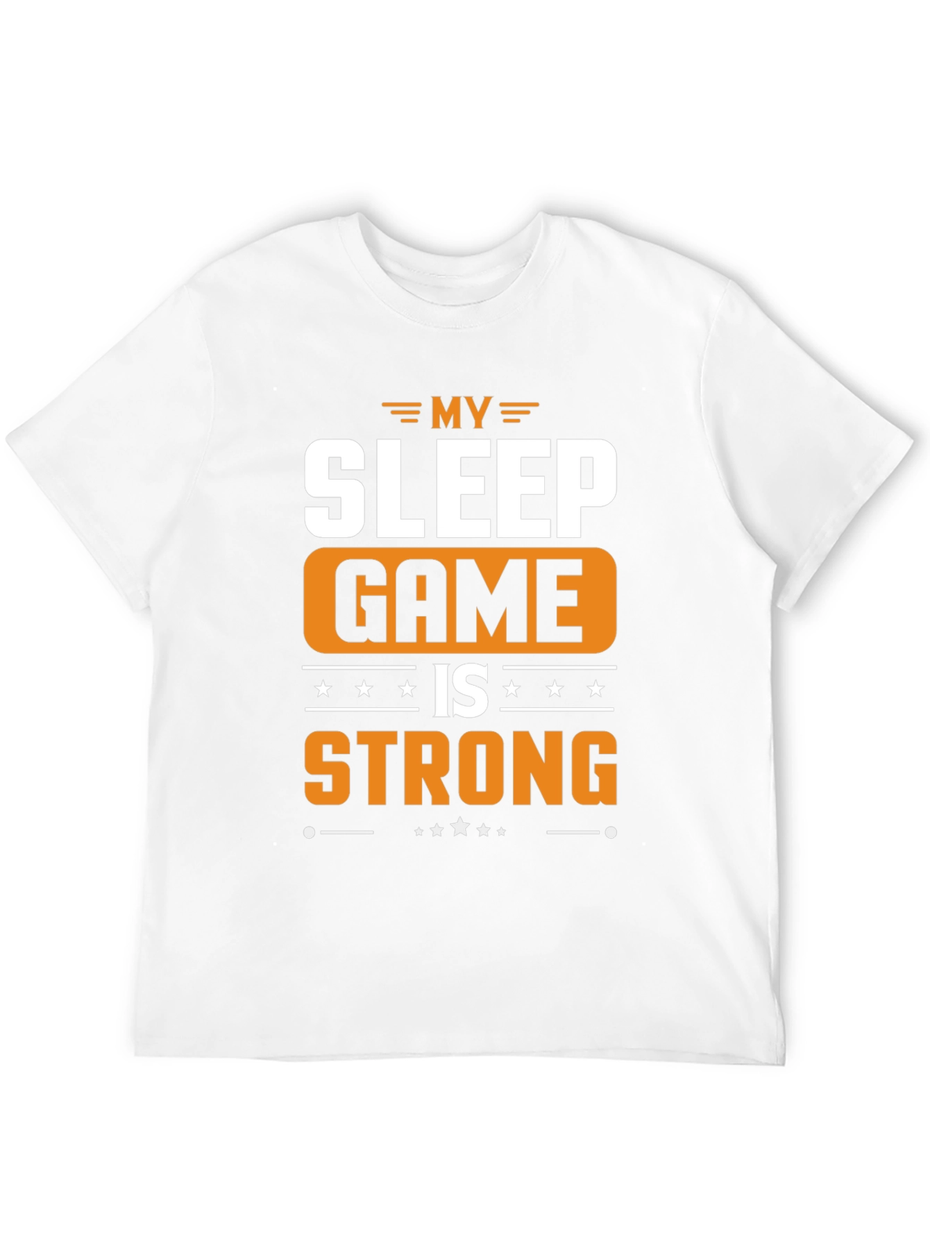 My Sleep Game is Strong Graphic T-Shirt