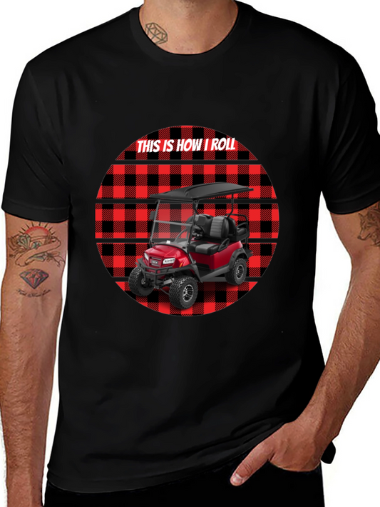 This Is How I Roll Golf Cart Tee