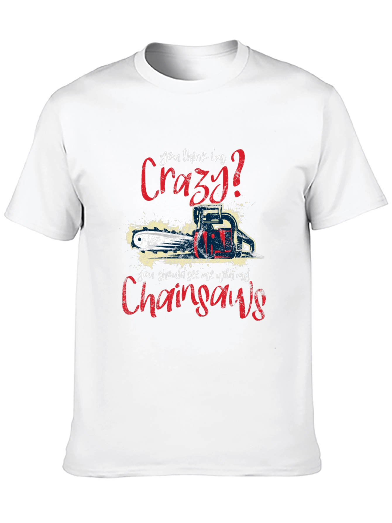 Crazy Chainsaw T-Shirt