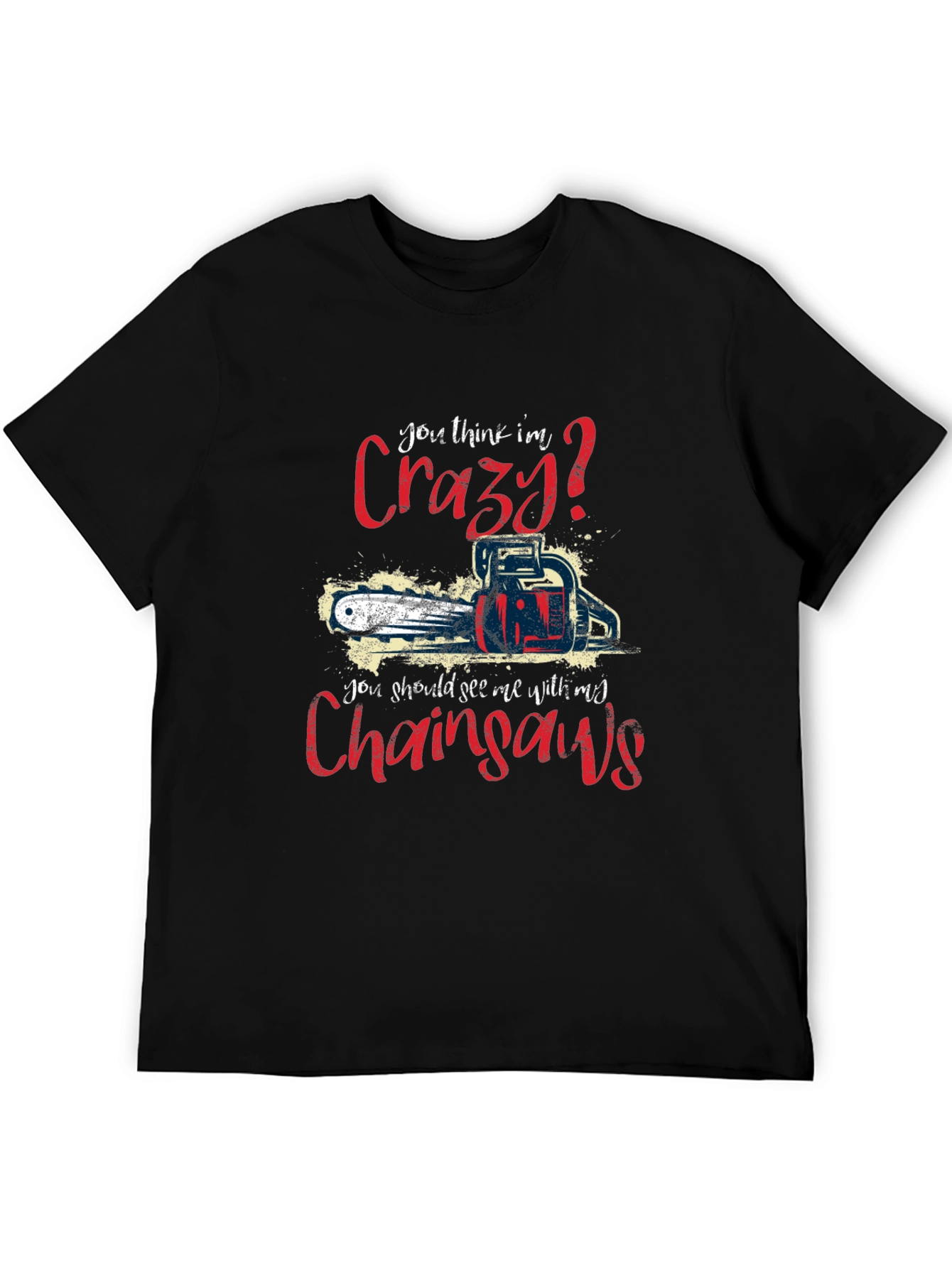 Crazy Chainsaw T-Shirt