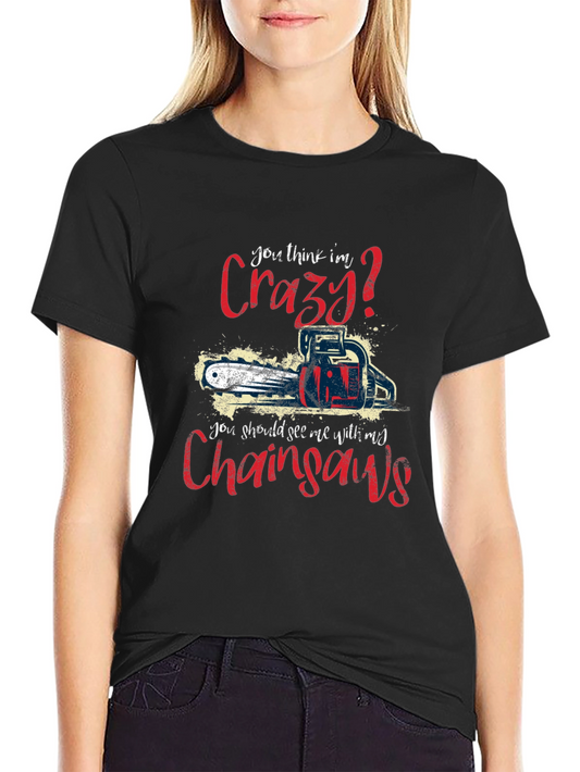 Crazy Chainsaw T-Shirt