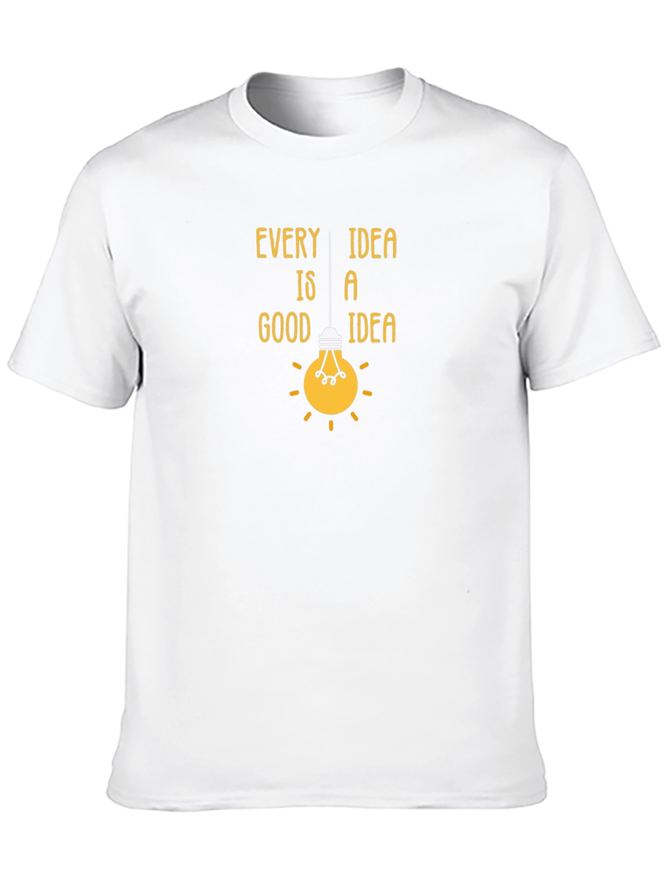 Every Idea Is A Good Idea T-Shirt