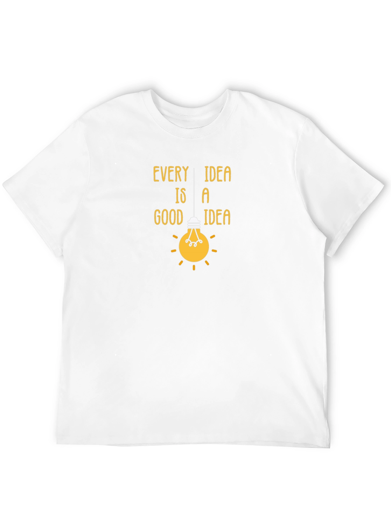 Every Idea Is A Good Idea T-Shirt