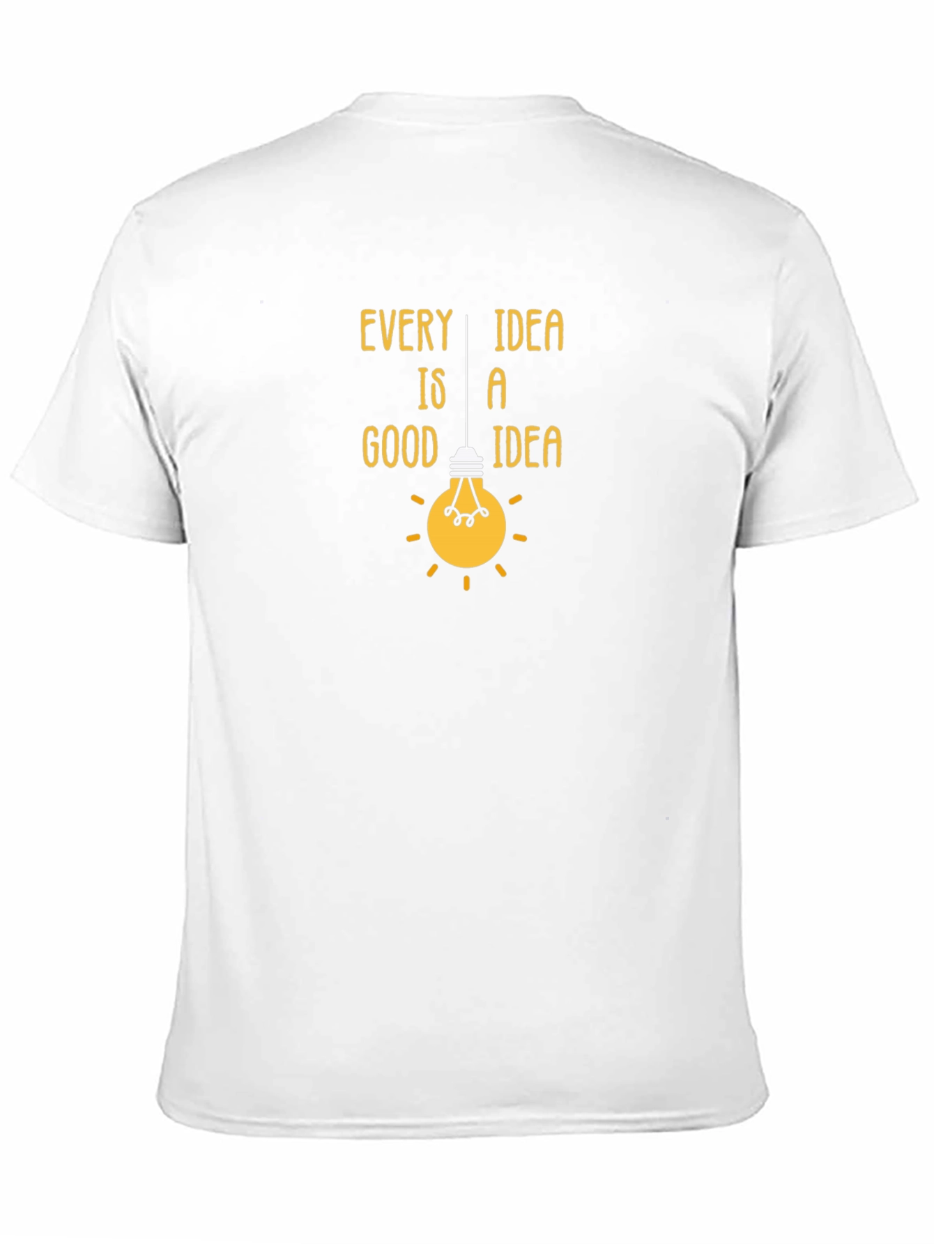 Every Idea Is A Good Idea T-Shirt