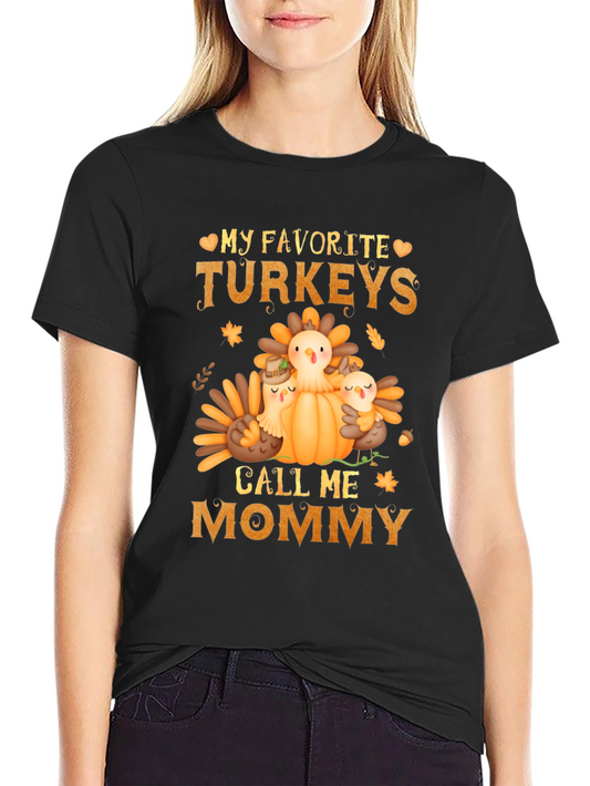 My Favorite Turkeys Call Me Mommy T-Shirt