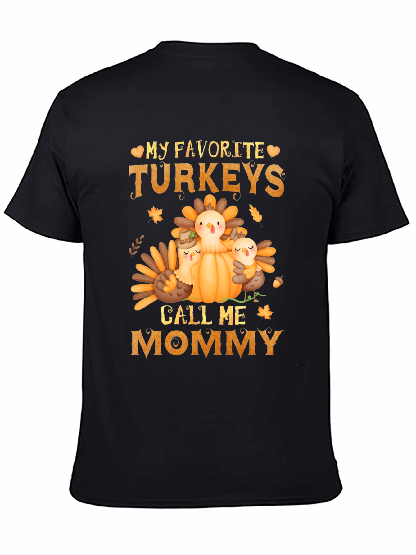My Favorite Turkeys Call Me Mommy T-Shirt